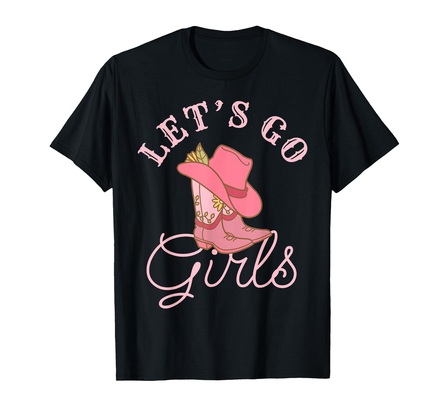 Lets Go Girls Fun Cute Country Western Cowgirl Bachelorette T-Shirt