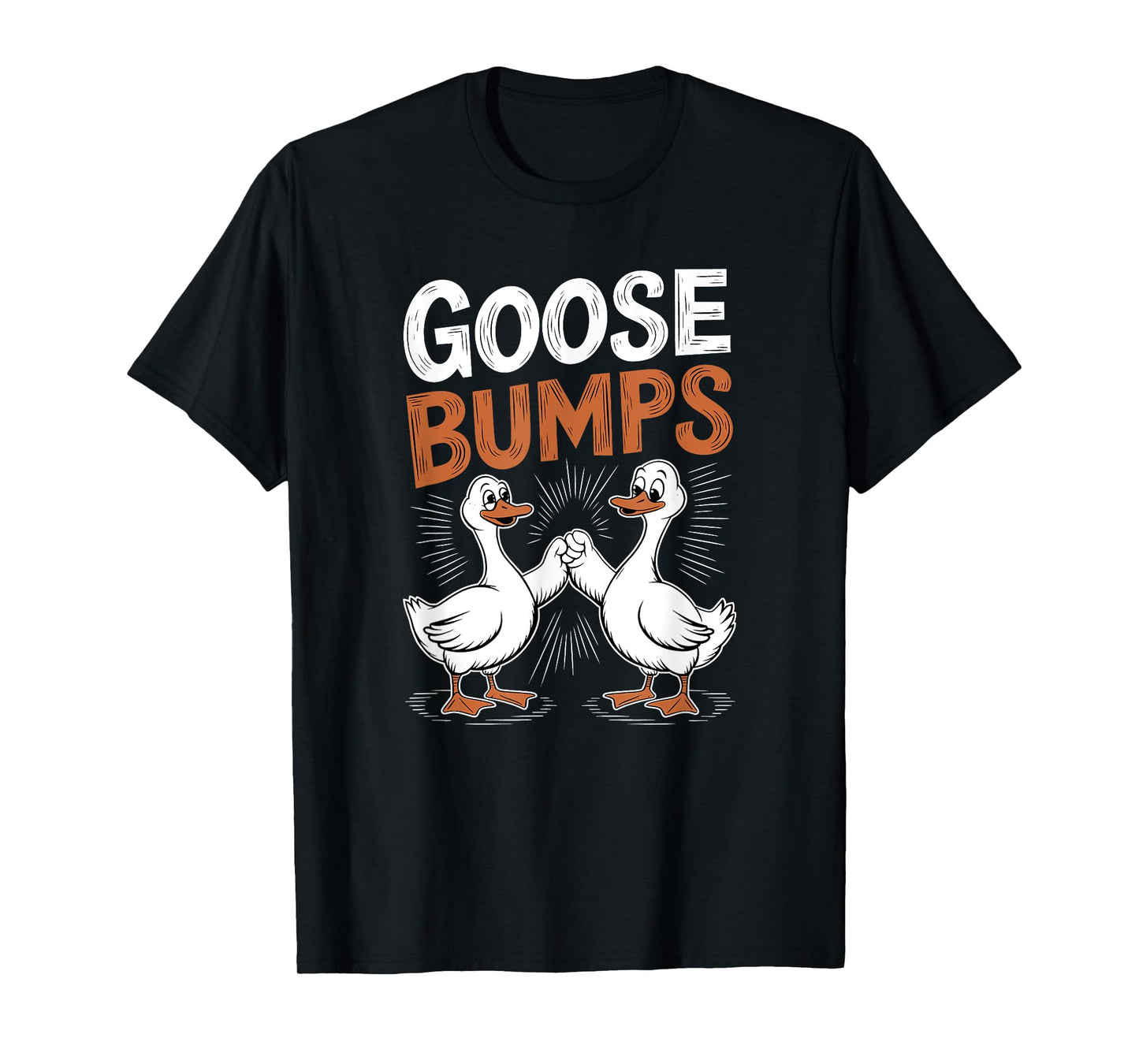 Goose Bumps Funny Fist Bump Pun with Two Geese T-Shirt
