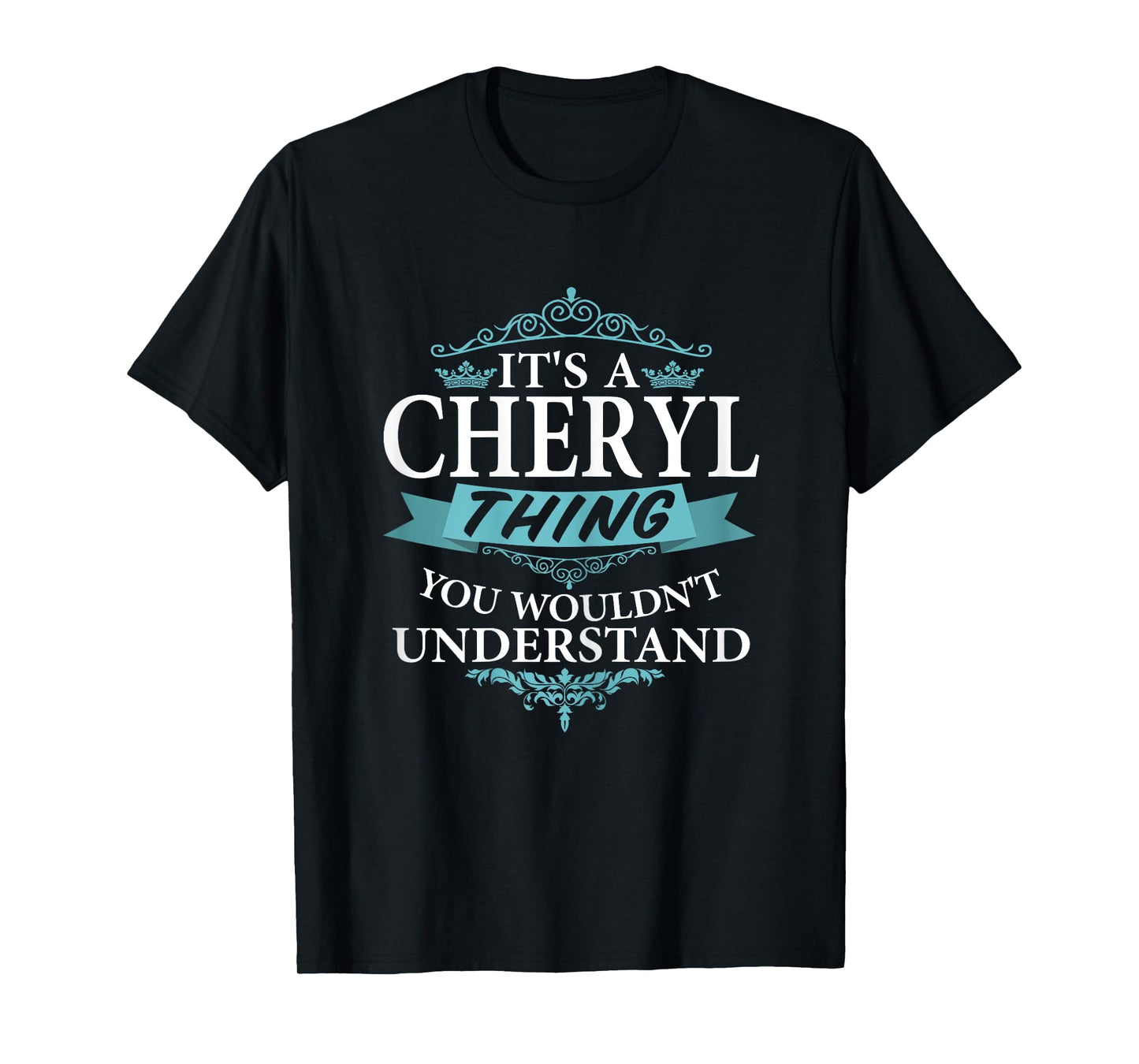 It's a CHERYL Thing you wouldn't Understand V4 T-Shirt T-Shirt