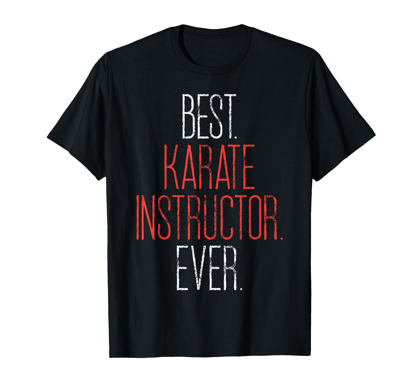 Best Karate Instructor Ever Martial Arts Teacher Sensei Gift T-Shirt