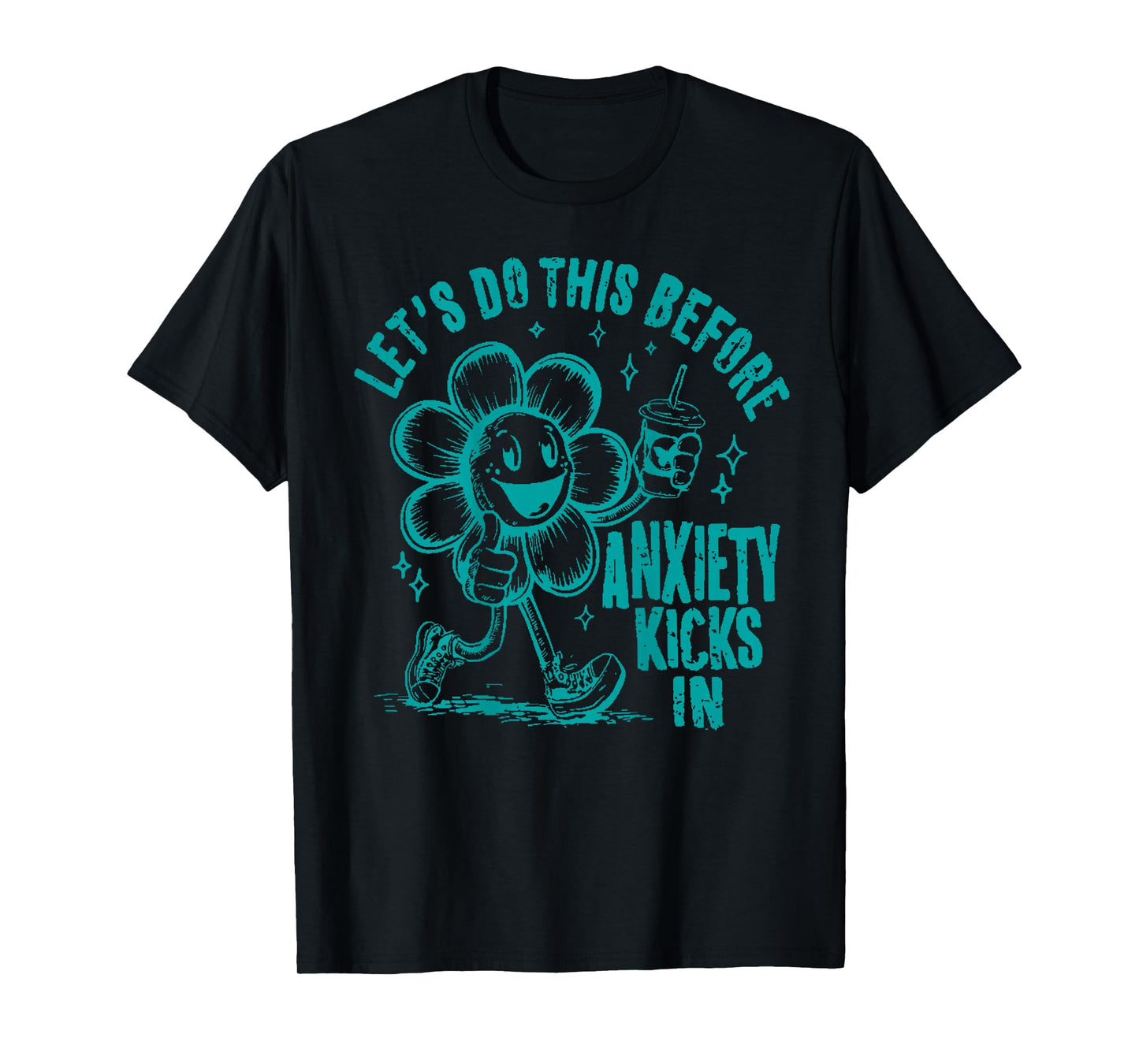 Let's Do This Before Anxiety Kicks In T-Shirt