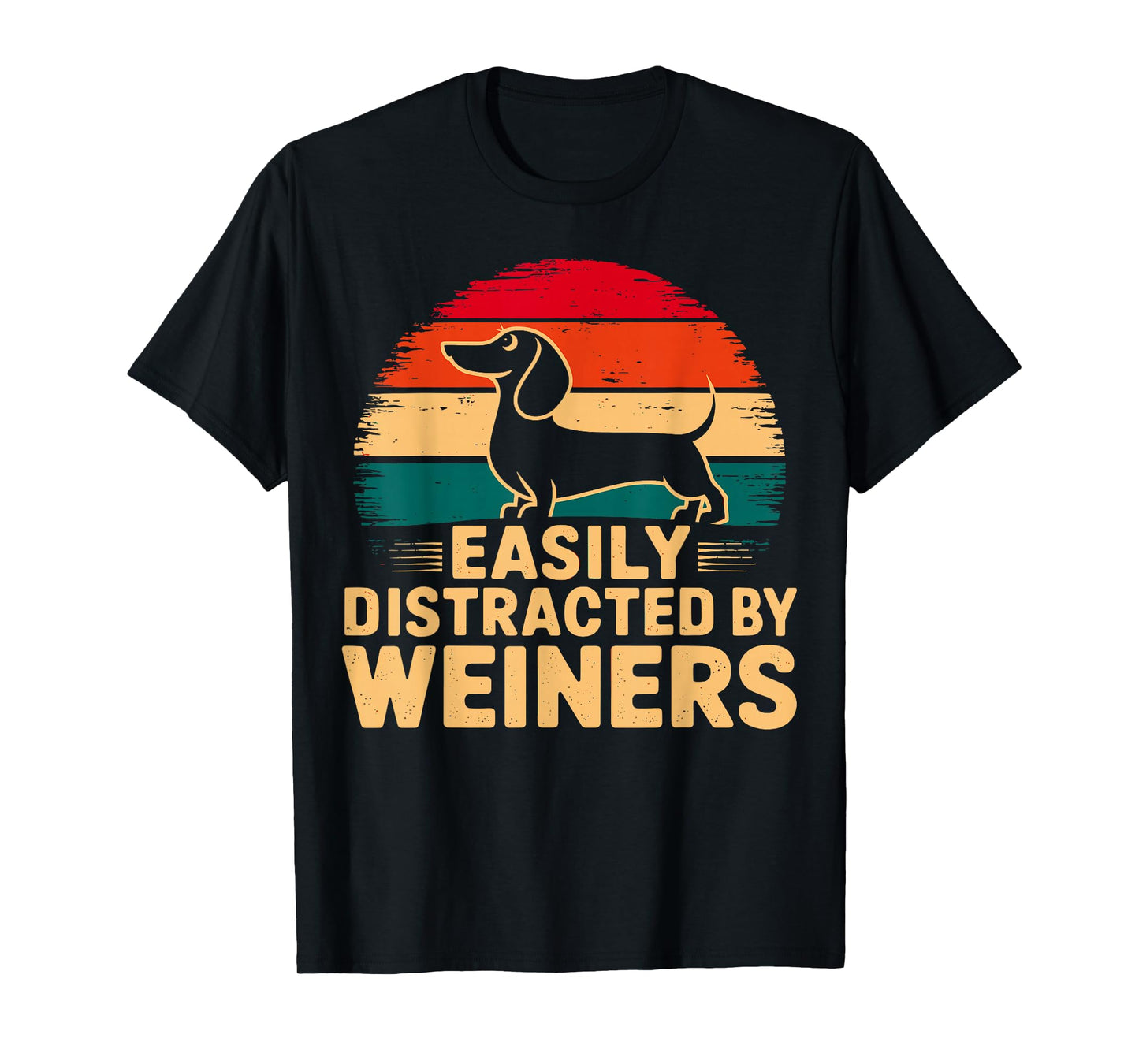 Easily Distracted by Weiners Dachshund Dog T-Shirt