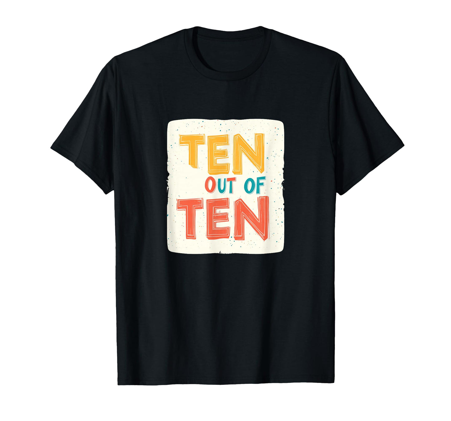 Vibrant Ten Out of Ten Graphic T-Shirt