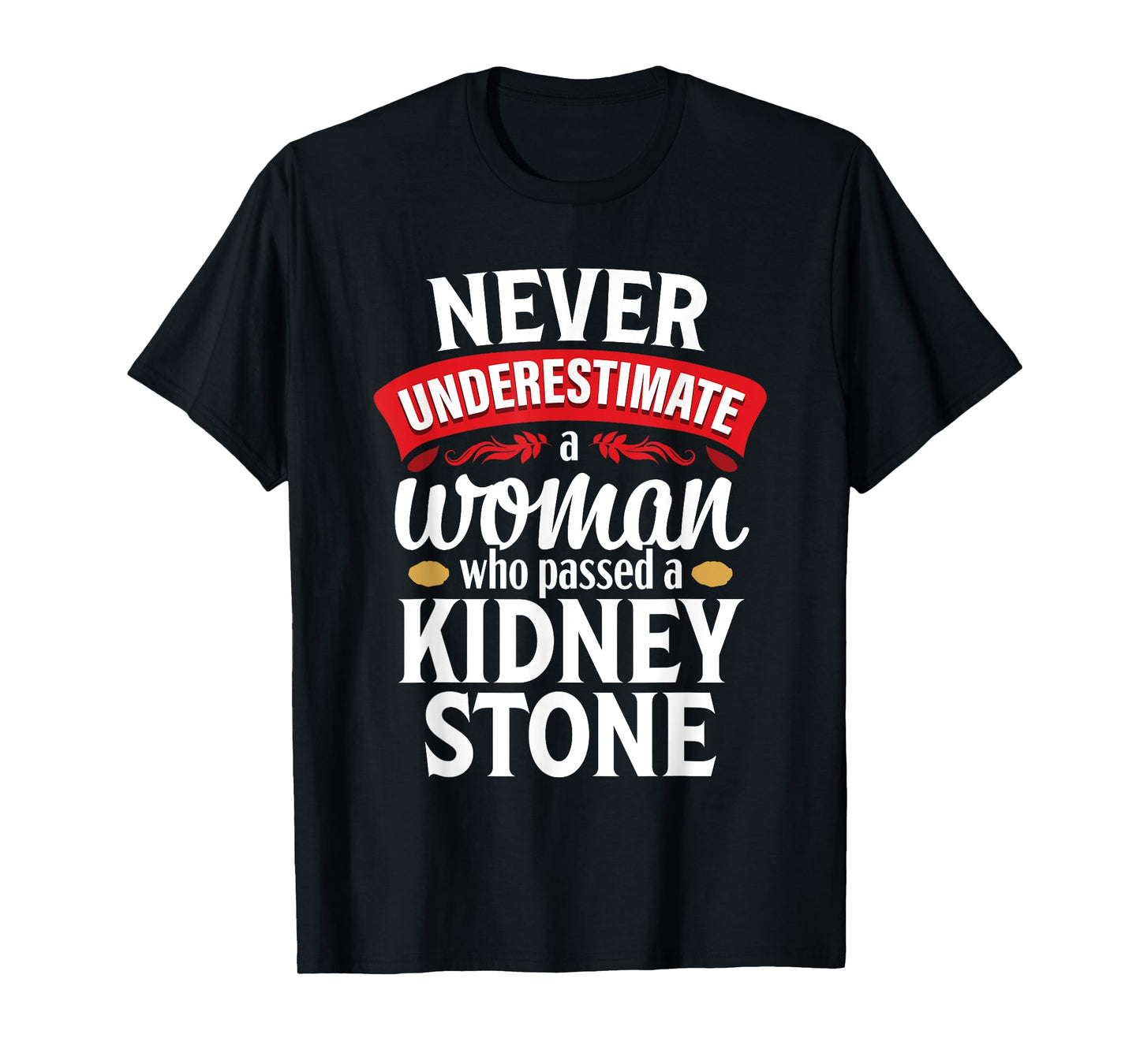 Kidney Stone Survivor Funny Woman recovery Gag T-Shirt