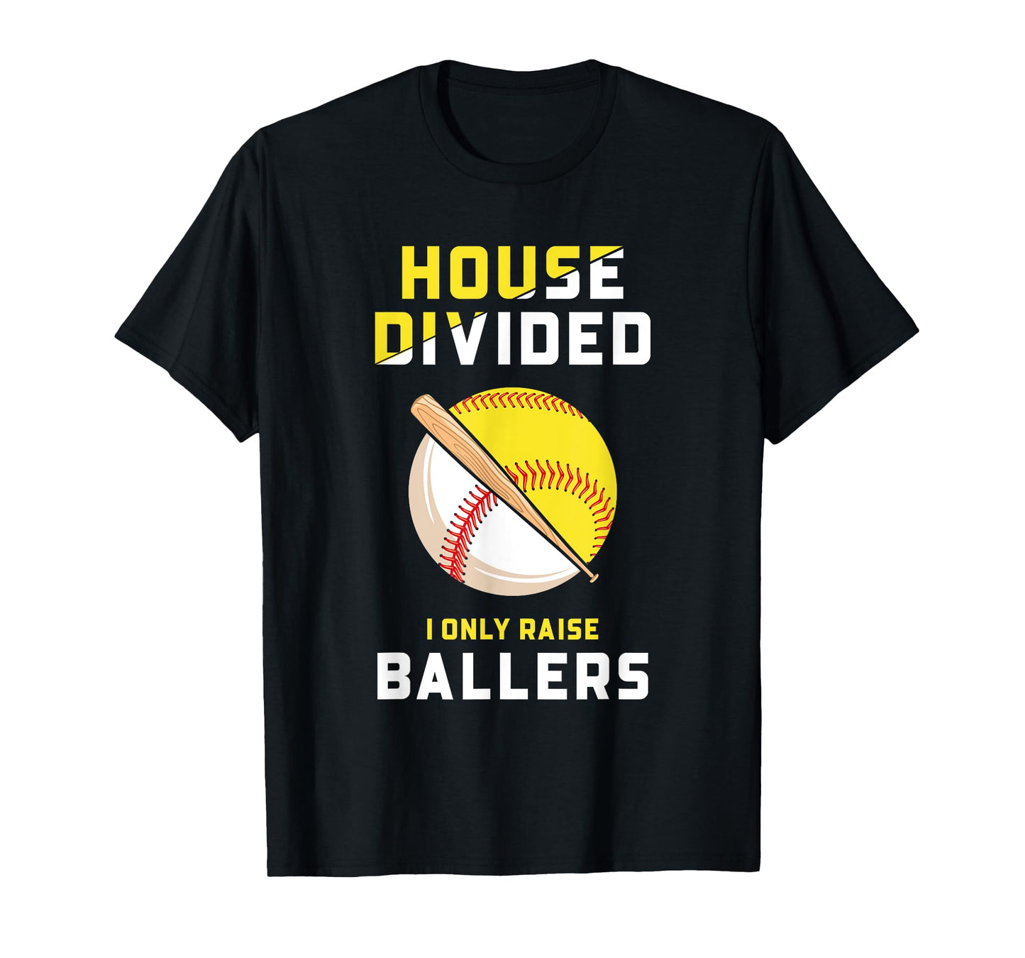 Baseball Softball Mom House Divided I Only Raised Ballers T-Shirt