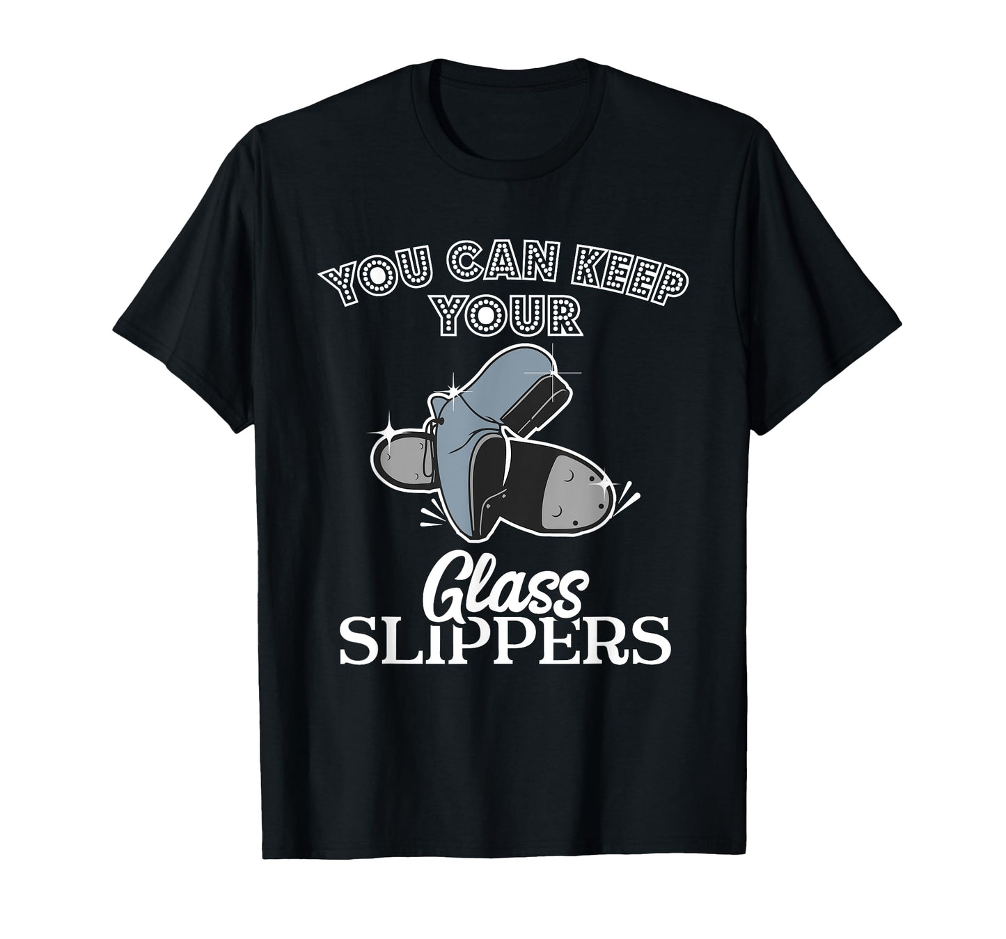 Keep Your Glass Slippers Tap Dance Dancer Dancing Class Gift T-Shirt