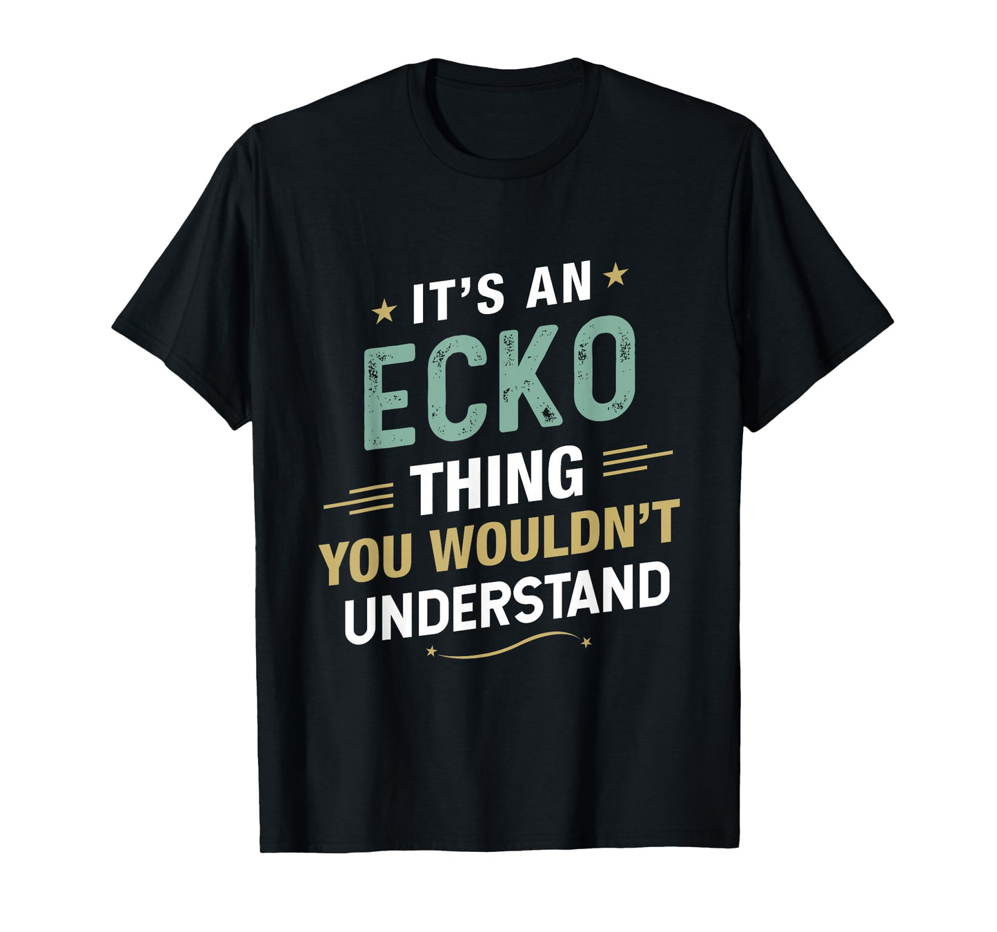 It’s an ECKO Thing You Wouldn’t Understand First Name T-Shirt