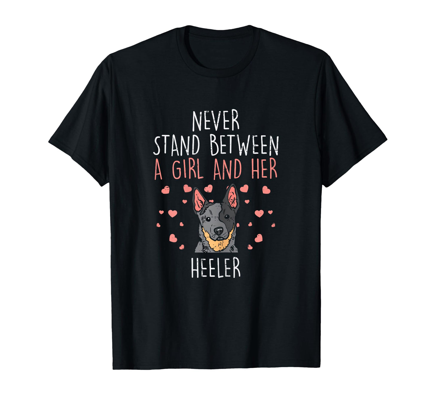 Never Stand Girl And Heeler Funny Red Blue Cattle Dog Gift T-Shirt