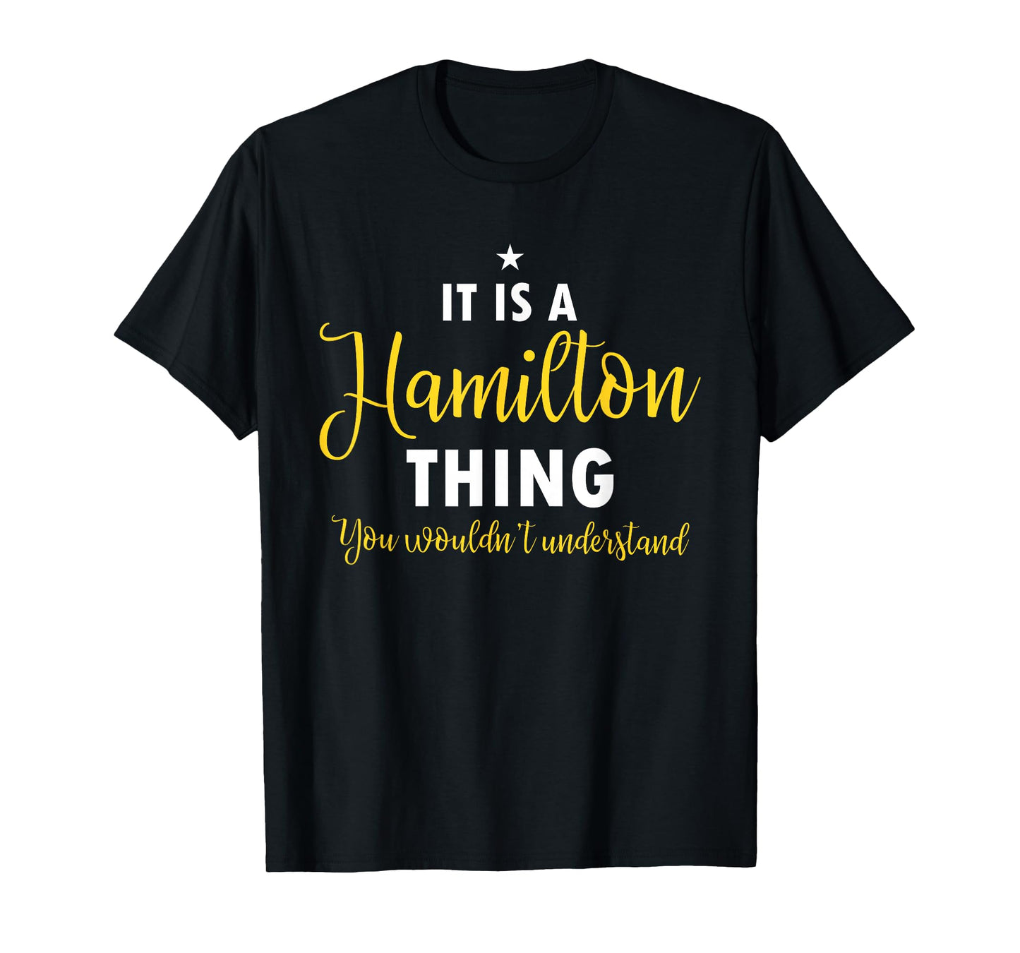 It's A Hamilton Thing You Wouldn't Understand Funny History T-Shirt