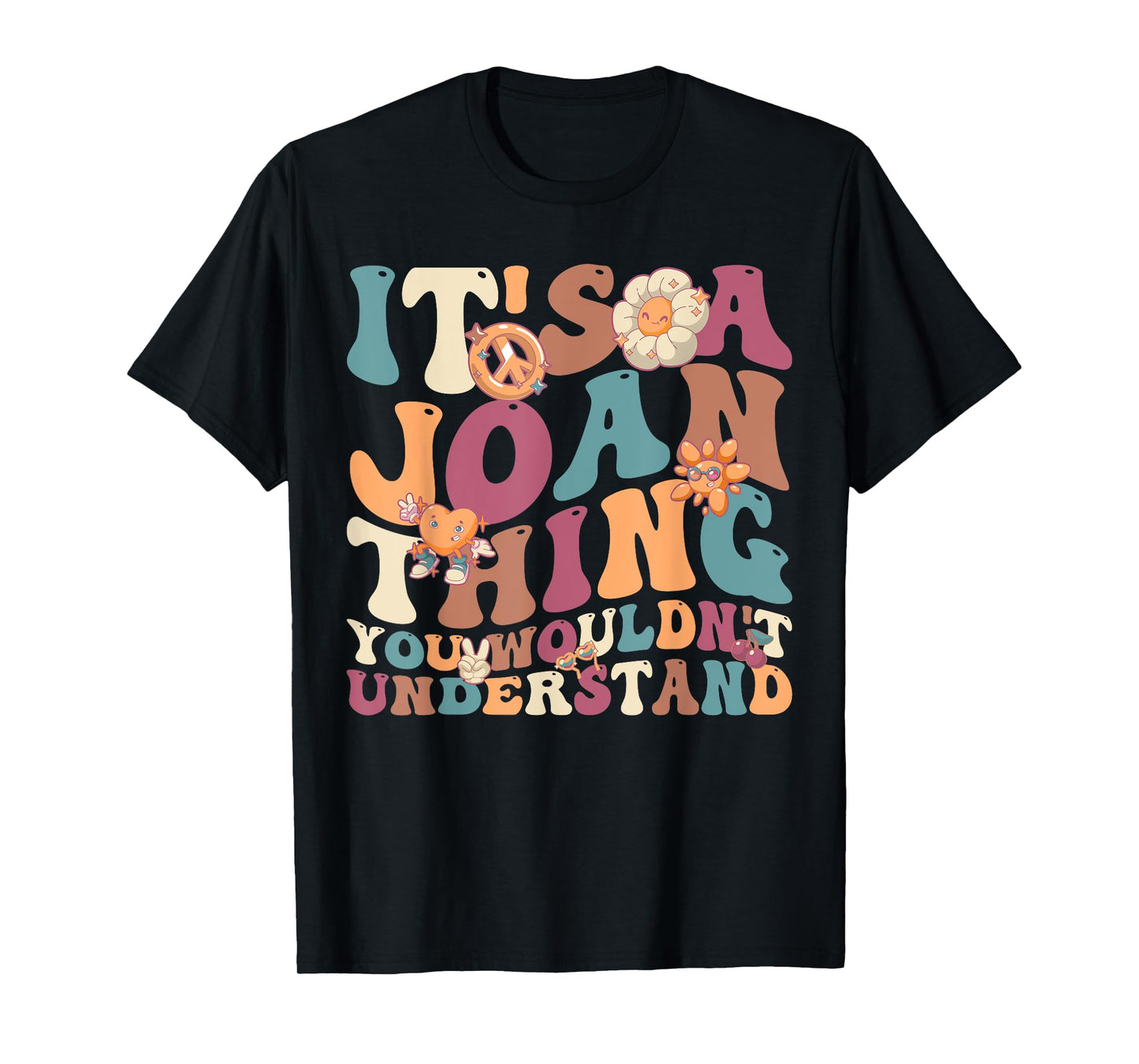 It's Joan Thing You Wouldn't Understand, For Joan T-Shirt