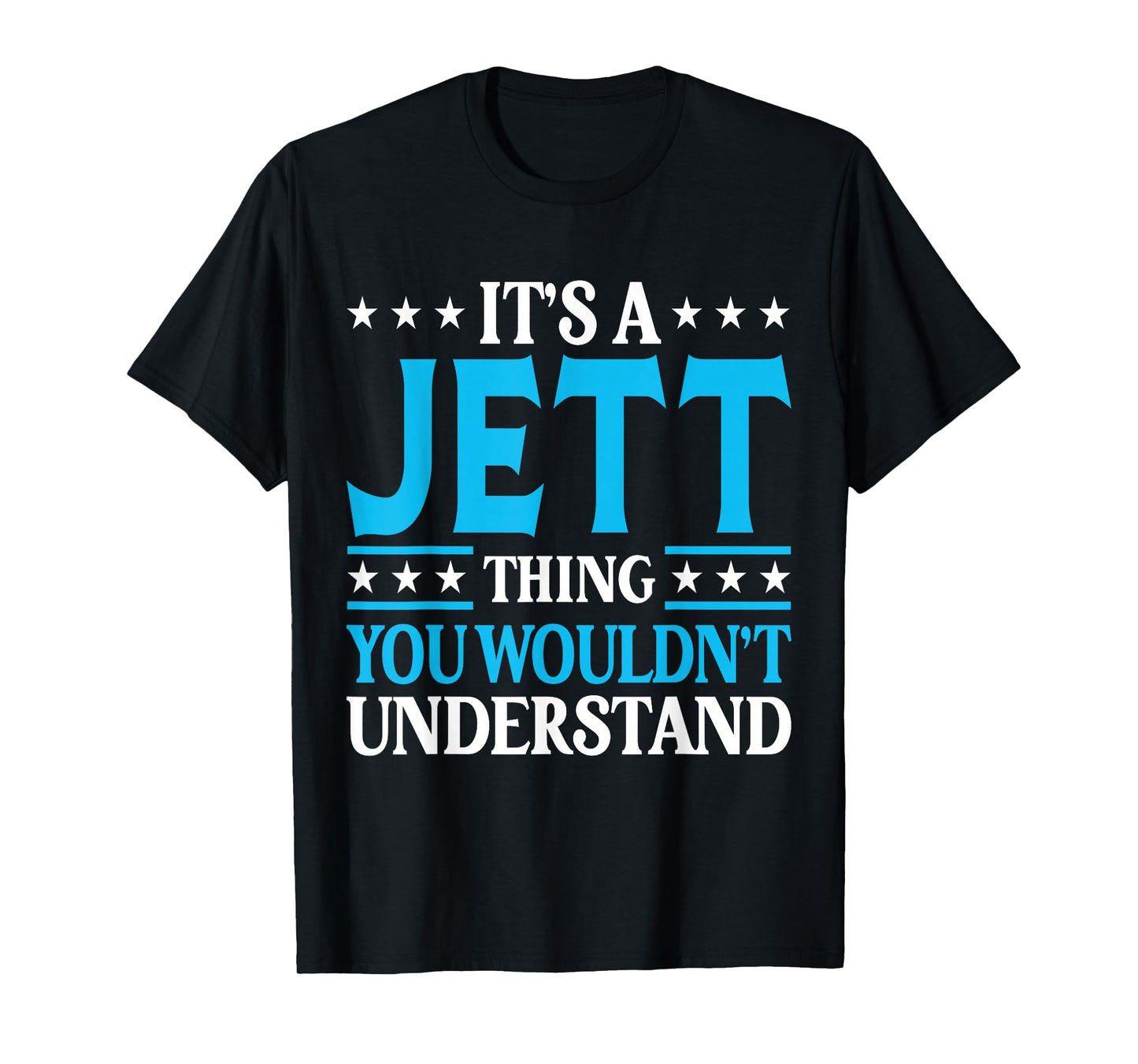 It's A Jett Thing Wouldn't Understand Personal Name Jett T-Shirt