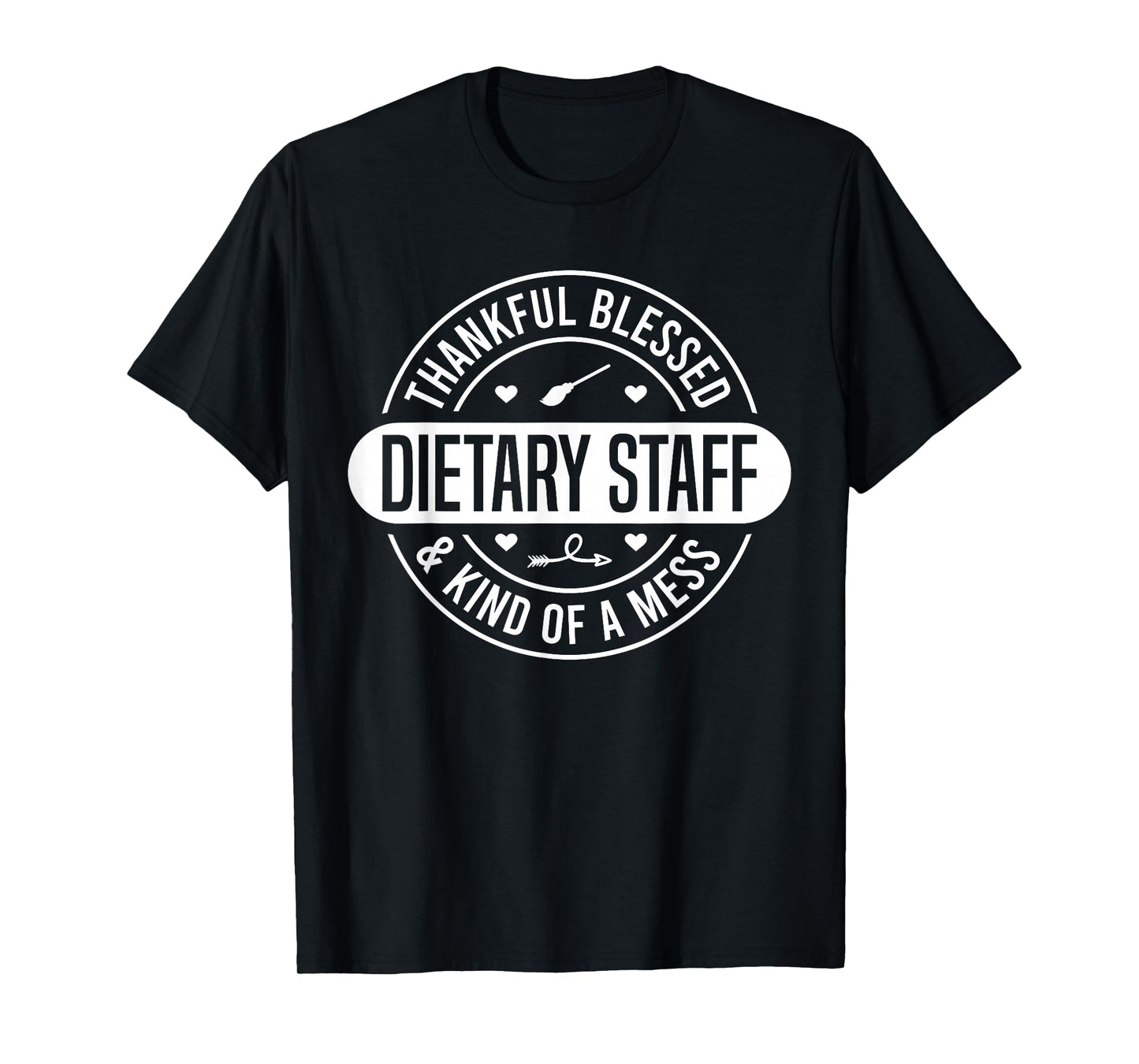 Dietary Week Staff Food Service Appreciation Week Dietary T-Shirt
