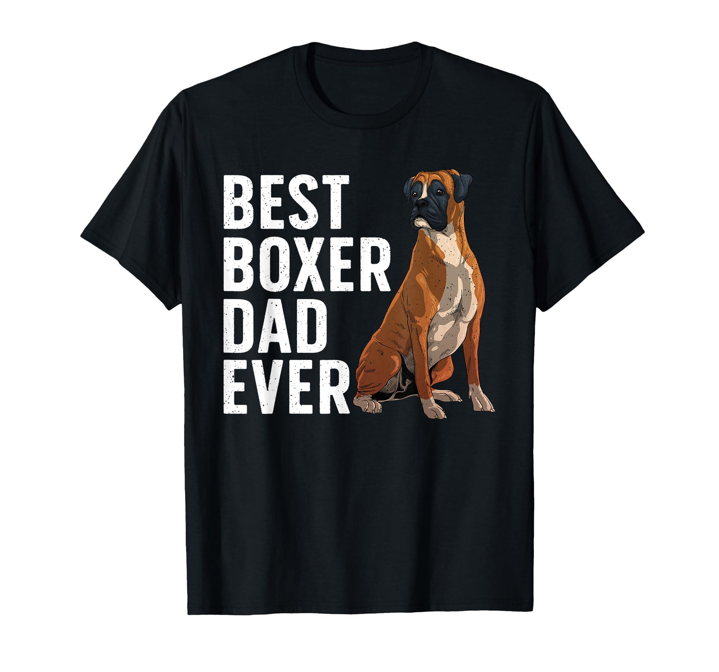 Best Boxer Dog Design For Men Dad Pet Animal Boxer Dog Lover T-Shirt