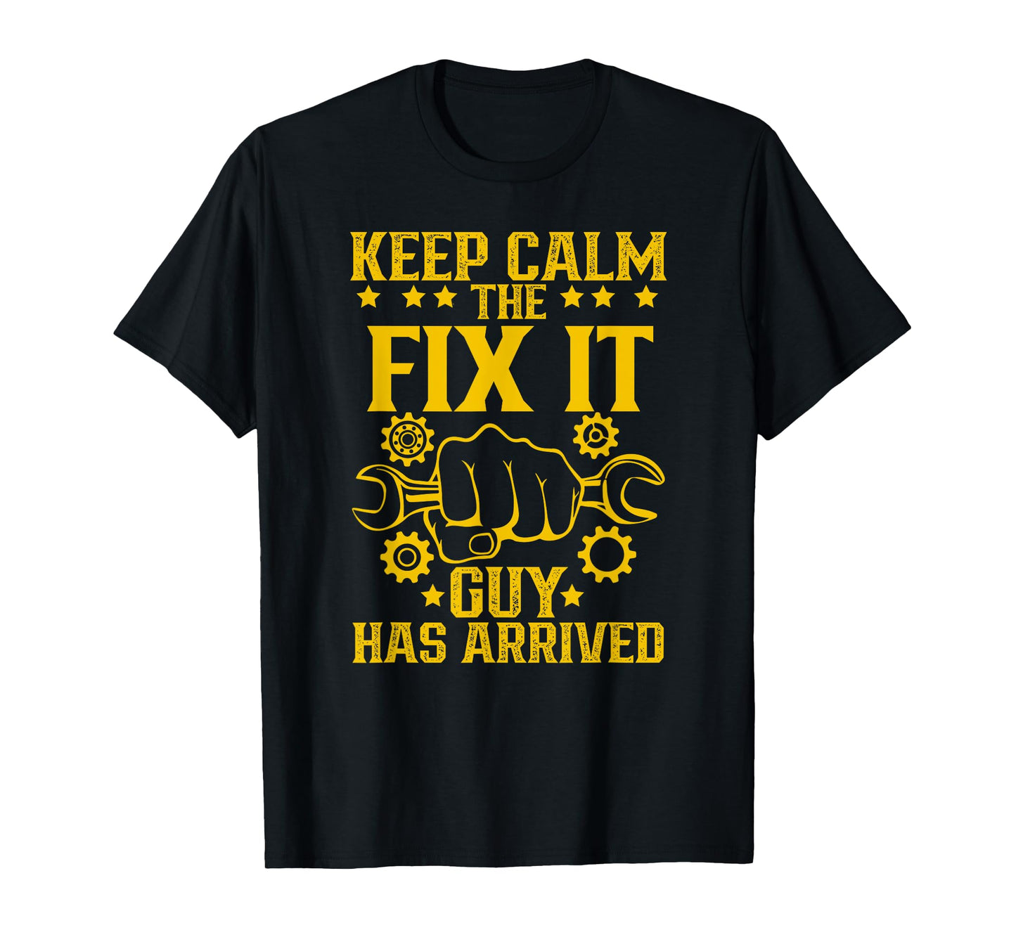 Keep Calm The Fix It Guy Has Arrived Handyman Repair T-Shirt