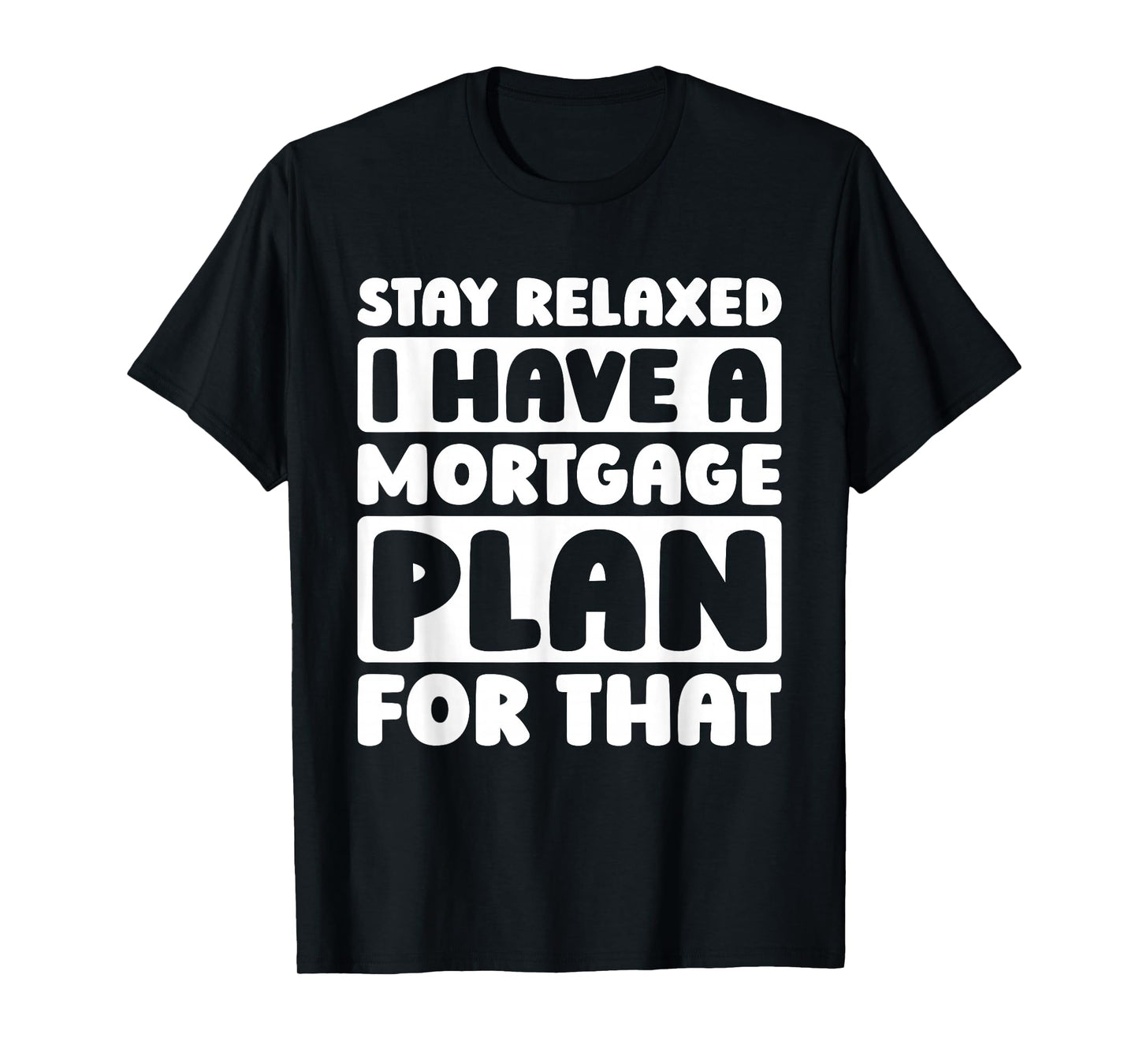 Mortgage Rates Home Loans Refinancing - Mortgage Broker T-Shirt