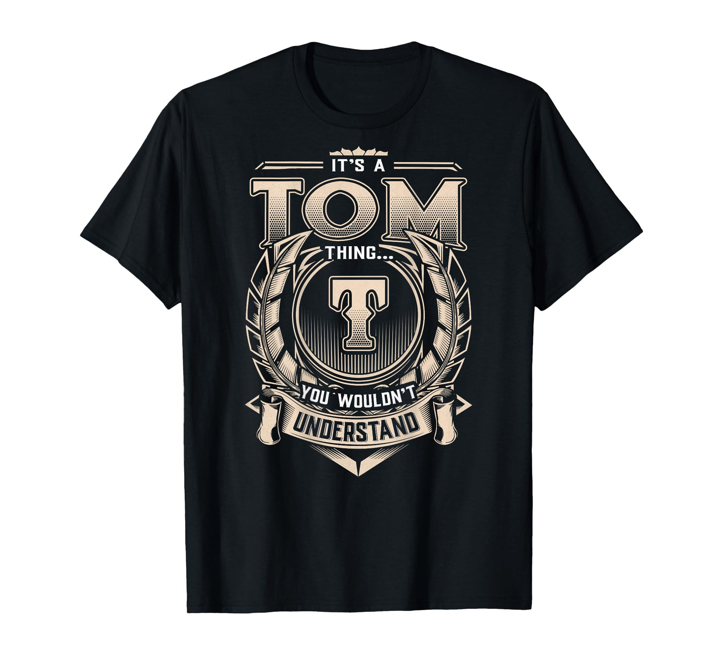 Tom First Name - It's A Tom Thing (On Back) T-Shirt