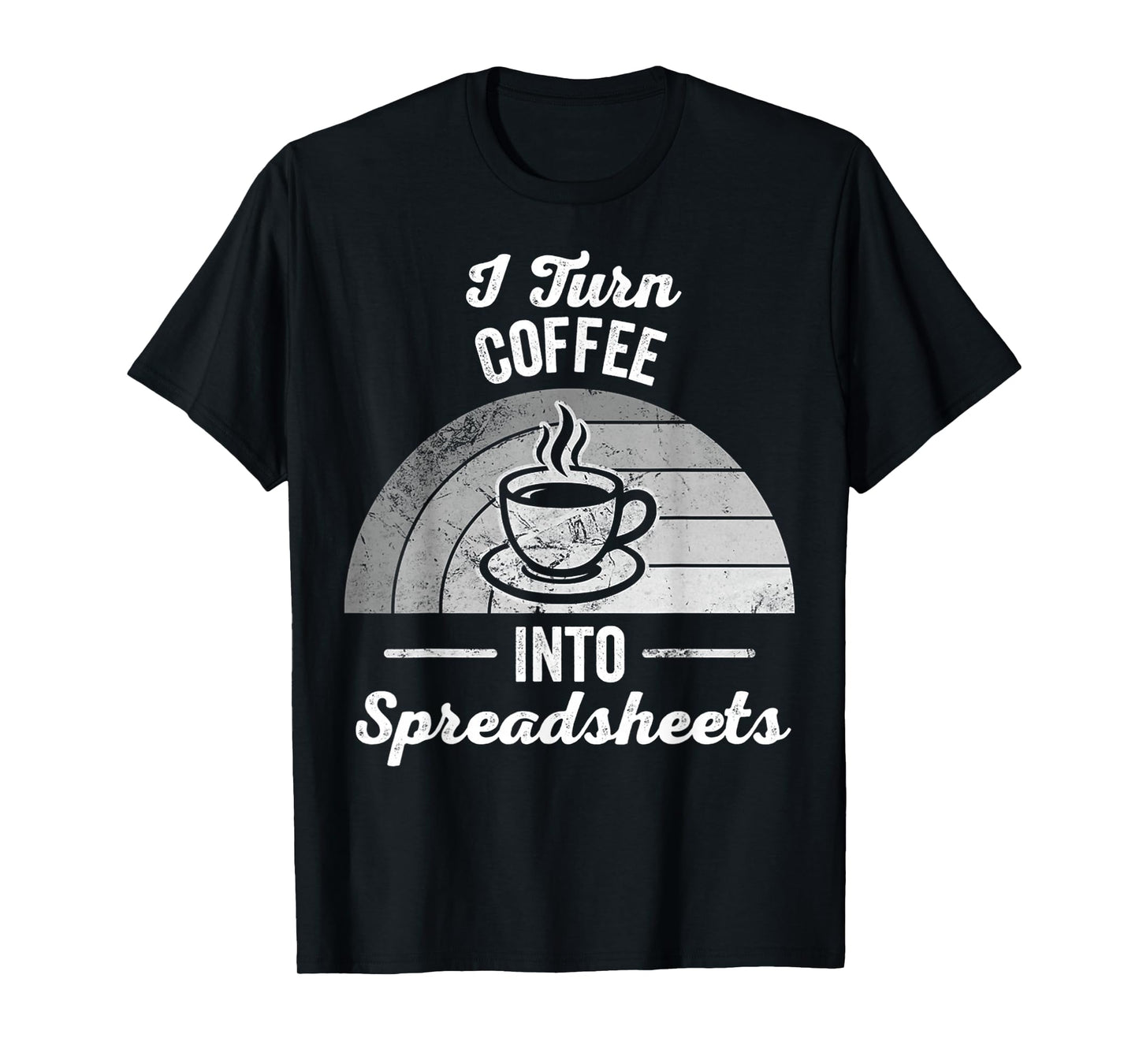 I Turn Coffee Into Spreadsheets Magic T-Shirt