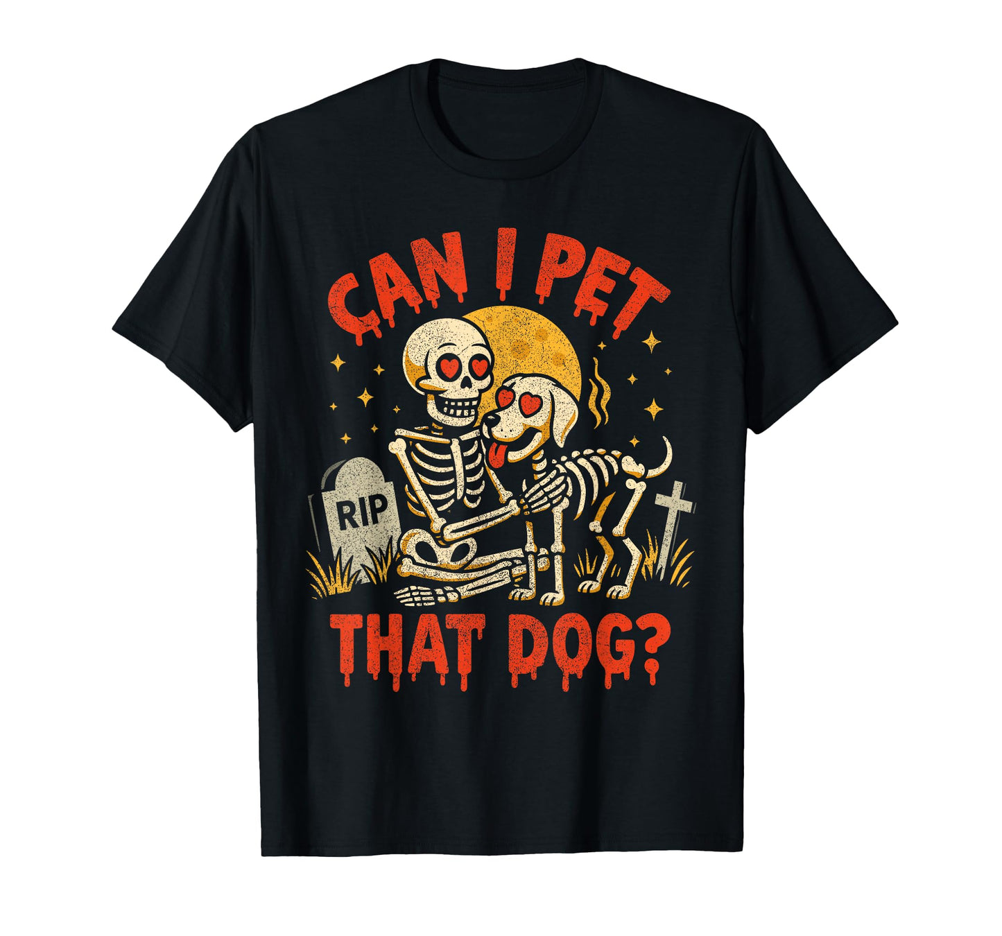 Can I Pet That Dog, Funny Skeleton Dog Lover Halloween Meme T-Shirt