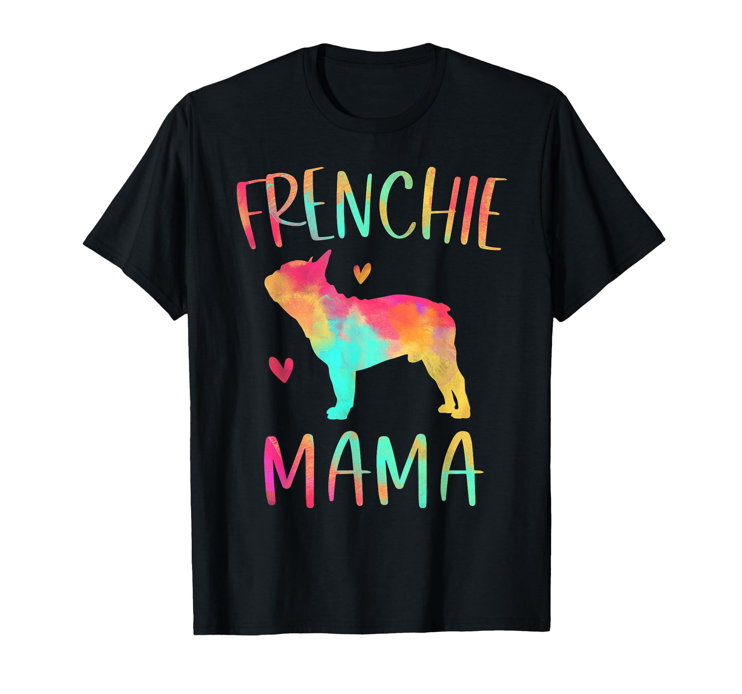 Frenchie Mama Colorful French Bulldog Gifts Dog Mom T-Shirt
