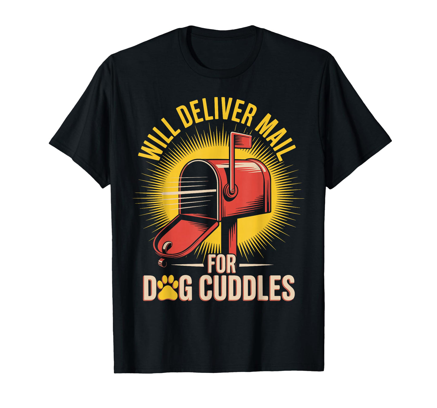 Will Deliver Mail For Dog Cuddles Funny Postal Worker T-Shirt