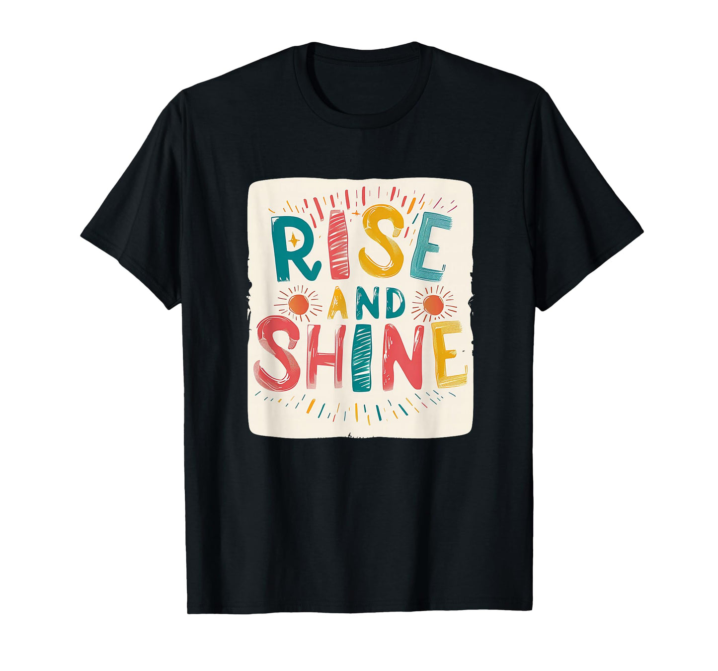 Rise and Shine Style for a Radiant Day Ahead T-Shirt