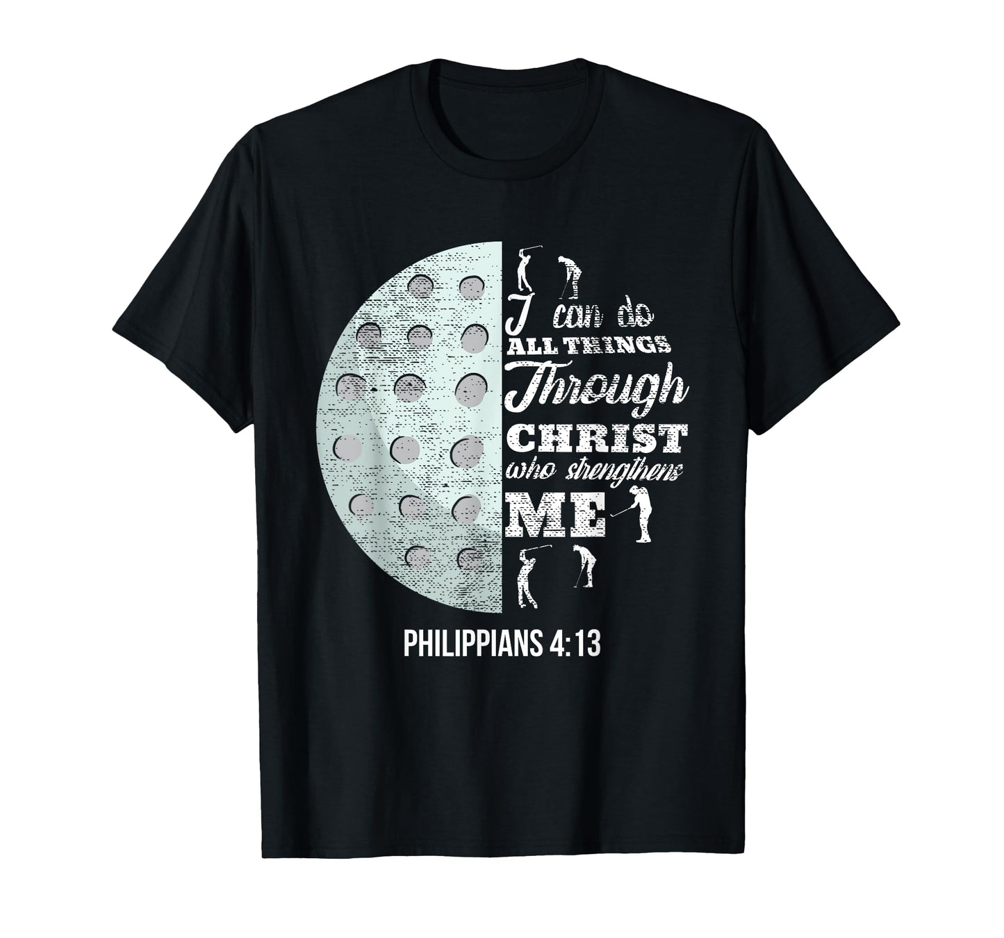 Christian Golf Philippians 4:13 Golfer Gifts Men Women Kids T-Shirt