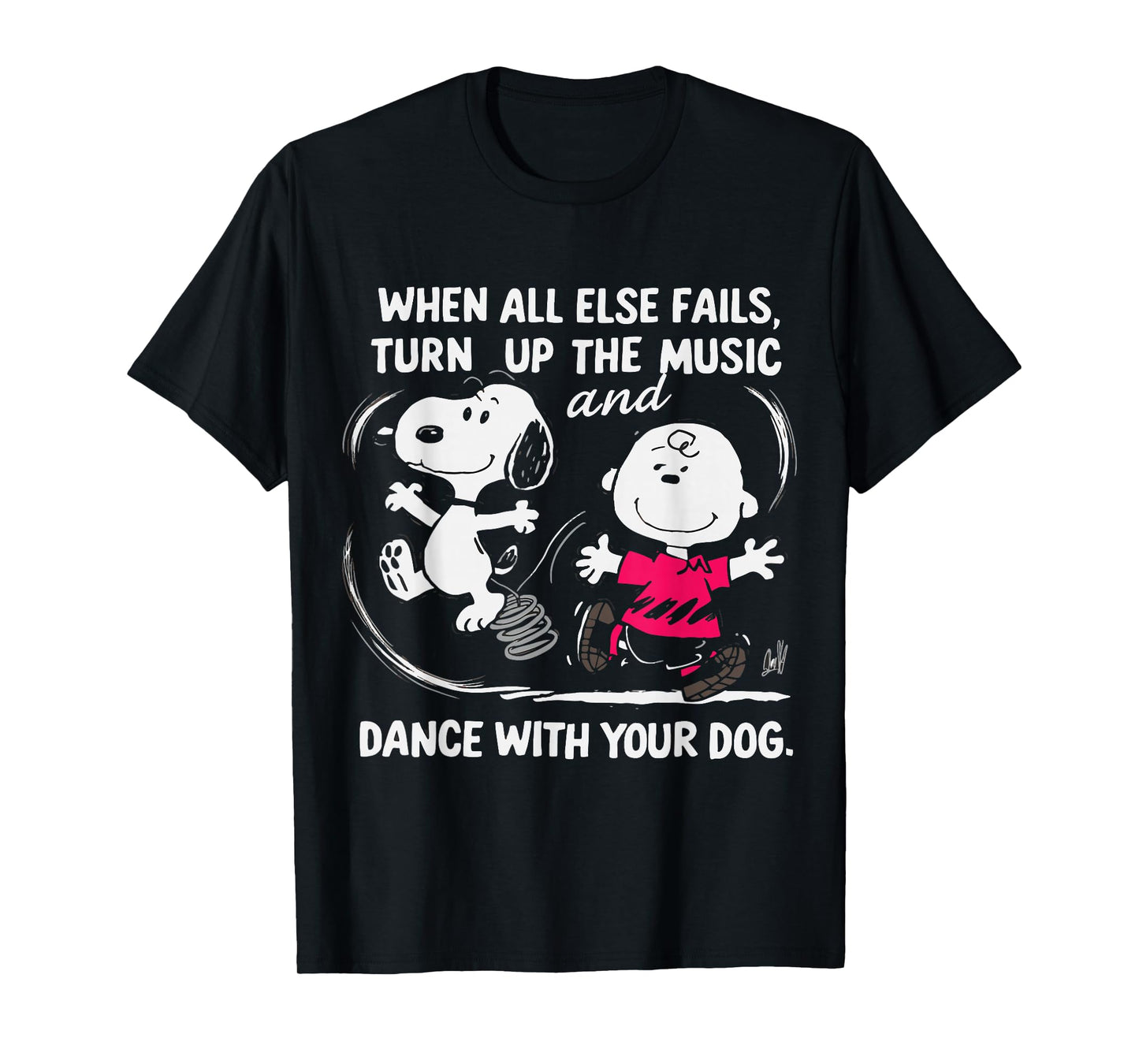 When All Else Fails Turn Up The Music & Dance With Your Dog T-Shirt