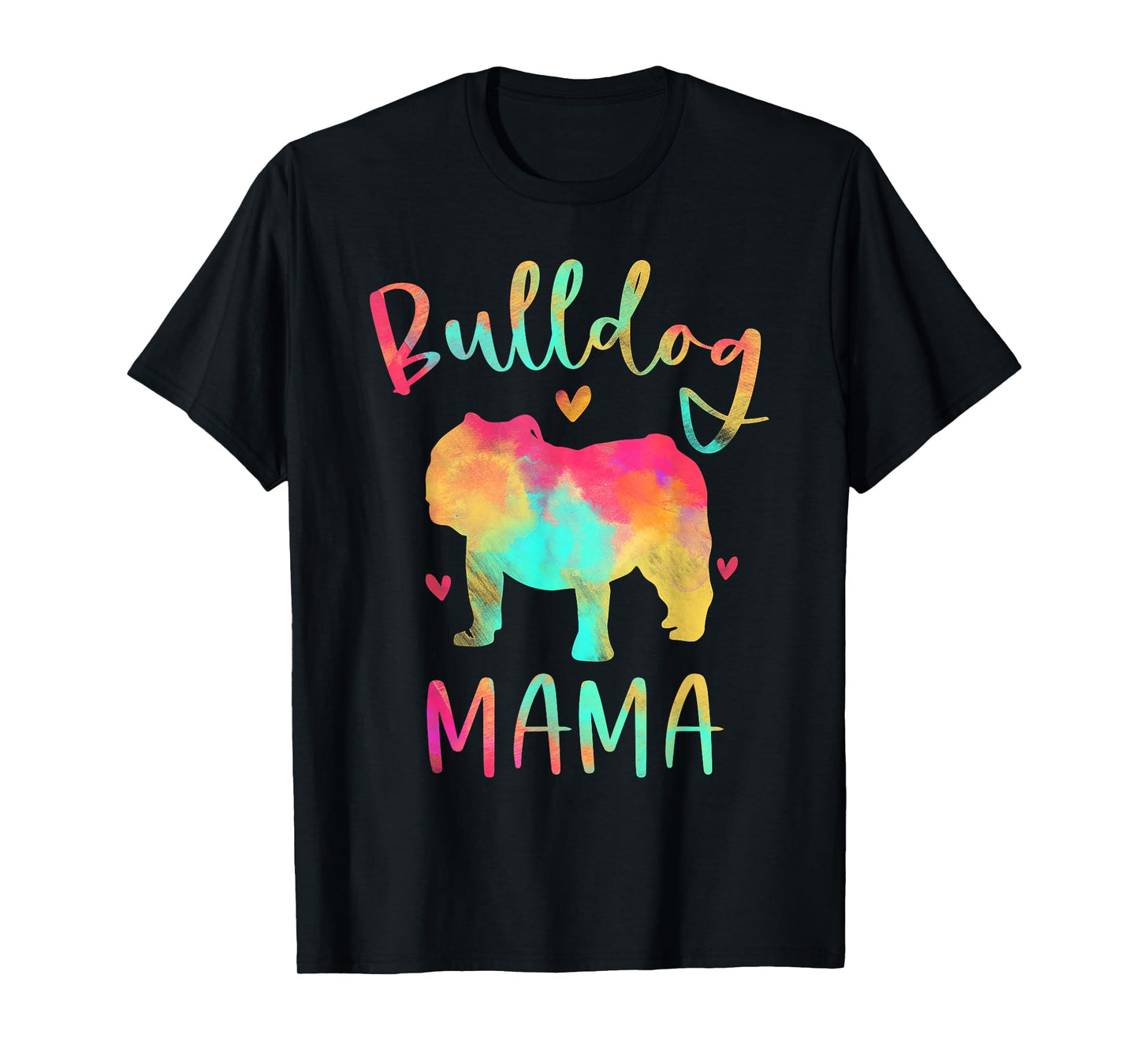 Bulldog Mama Colorful English Bulldog Gifts Dog Mom T-Shirt
