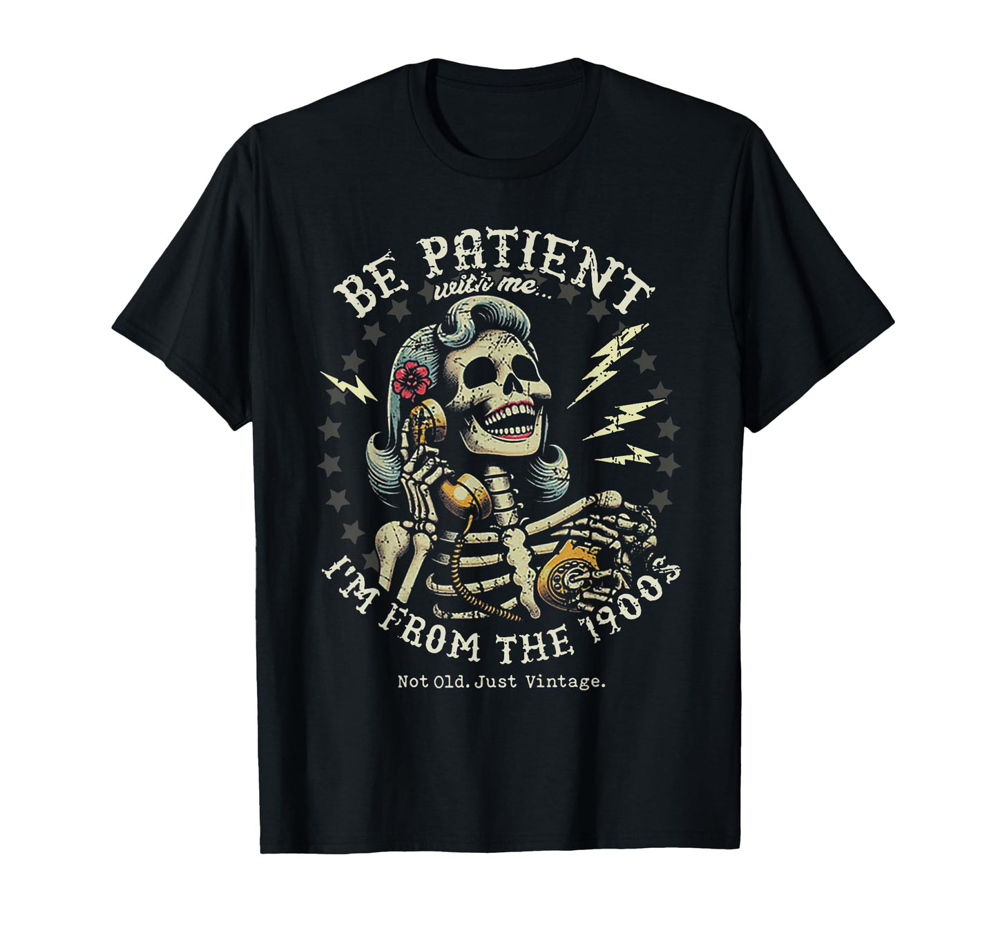 Be Patient With Me I'm From The 1900s Skeleton Women T-Shirt