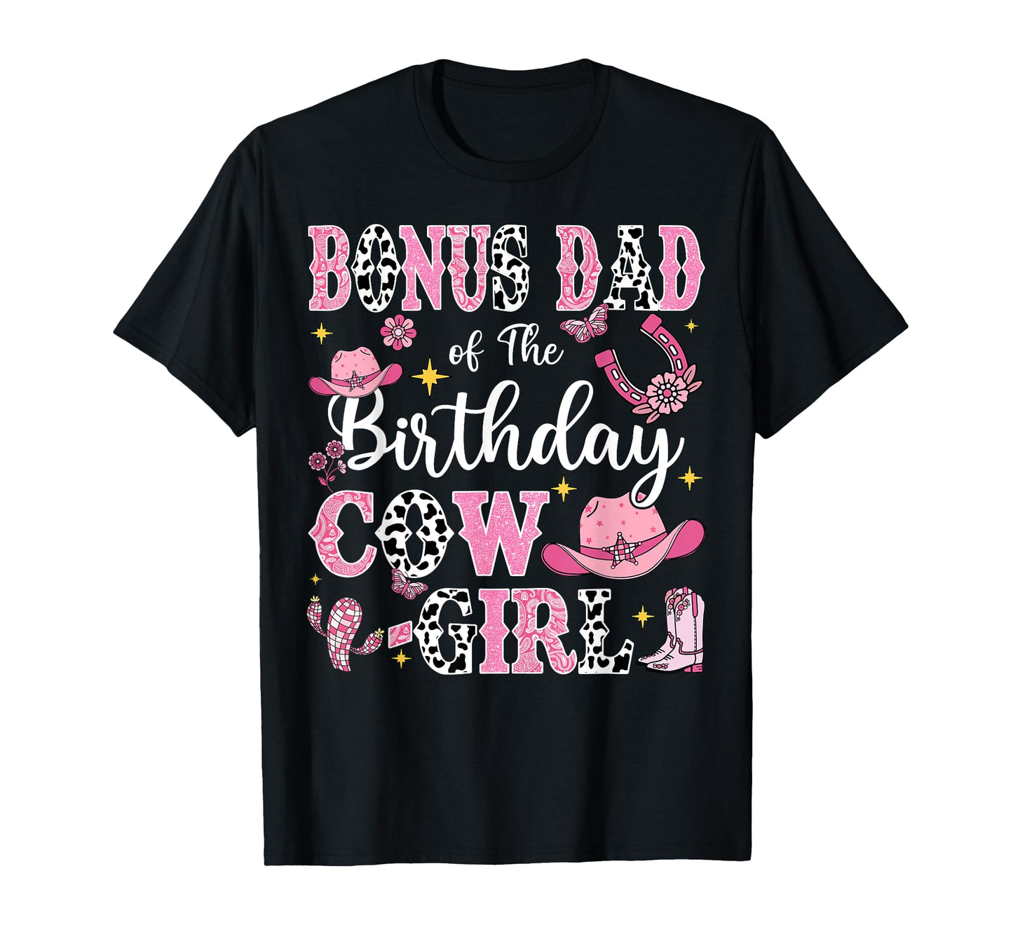 Bonus Dad Of The Birthday Cow-Girl Rodeo Cow Girl Birthday T-Shirt