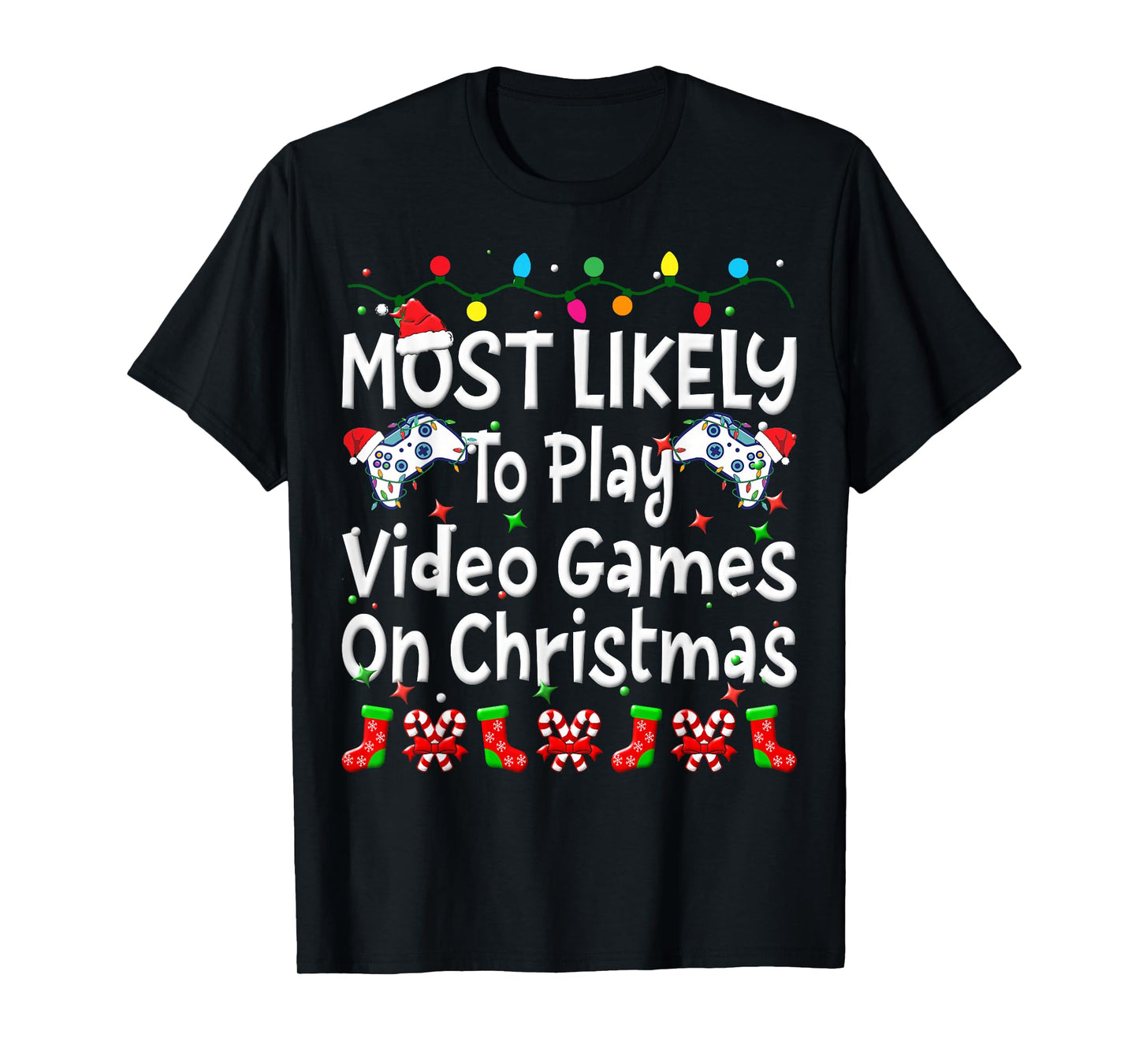 Most Likely To Play Video Game On Christmas Family Funny Joy T-Shirt