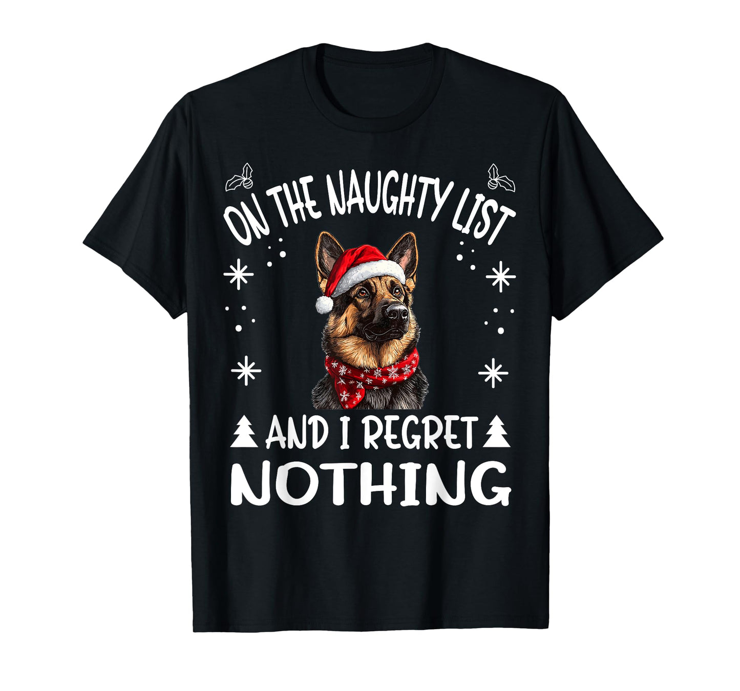 Cute German Shepherd Dog Christmas On The Naughty List and I T-Shirt