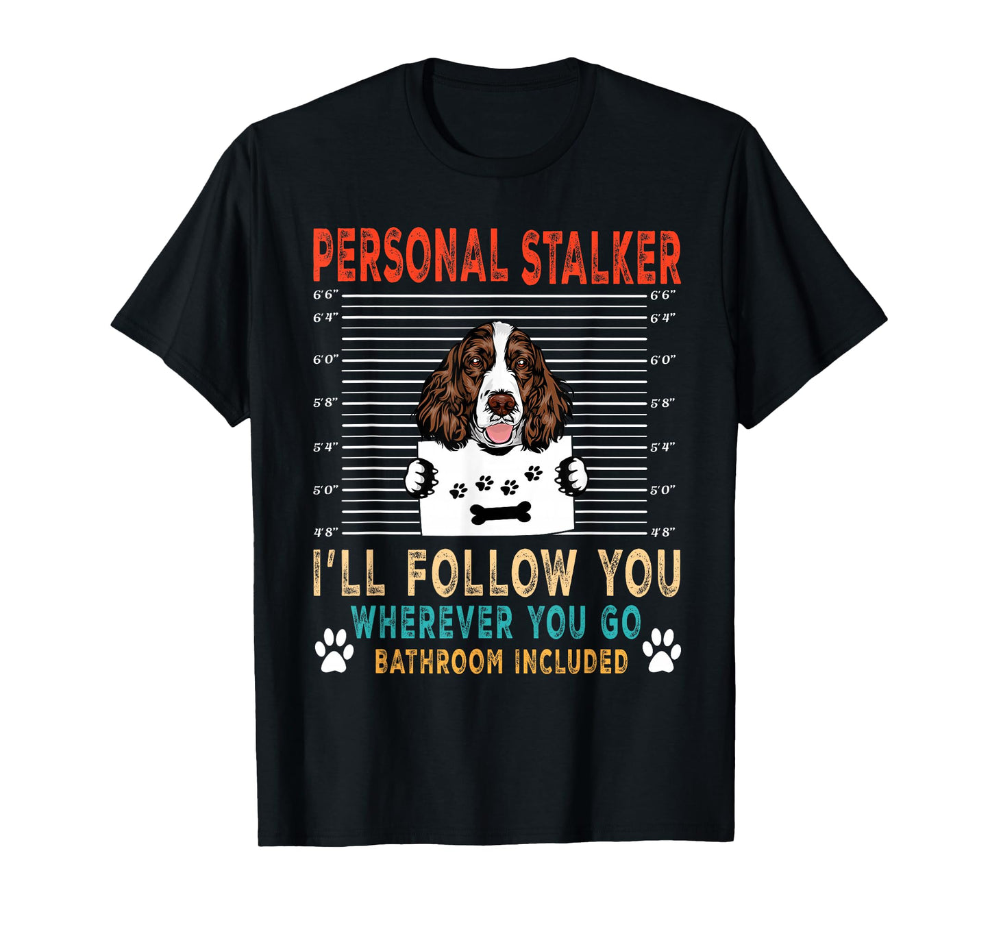 Personal Stalker English Springer Spaniel Funny Dog Lover T-Shirt
