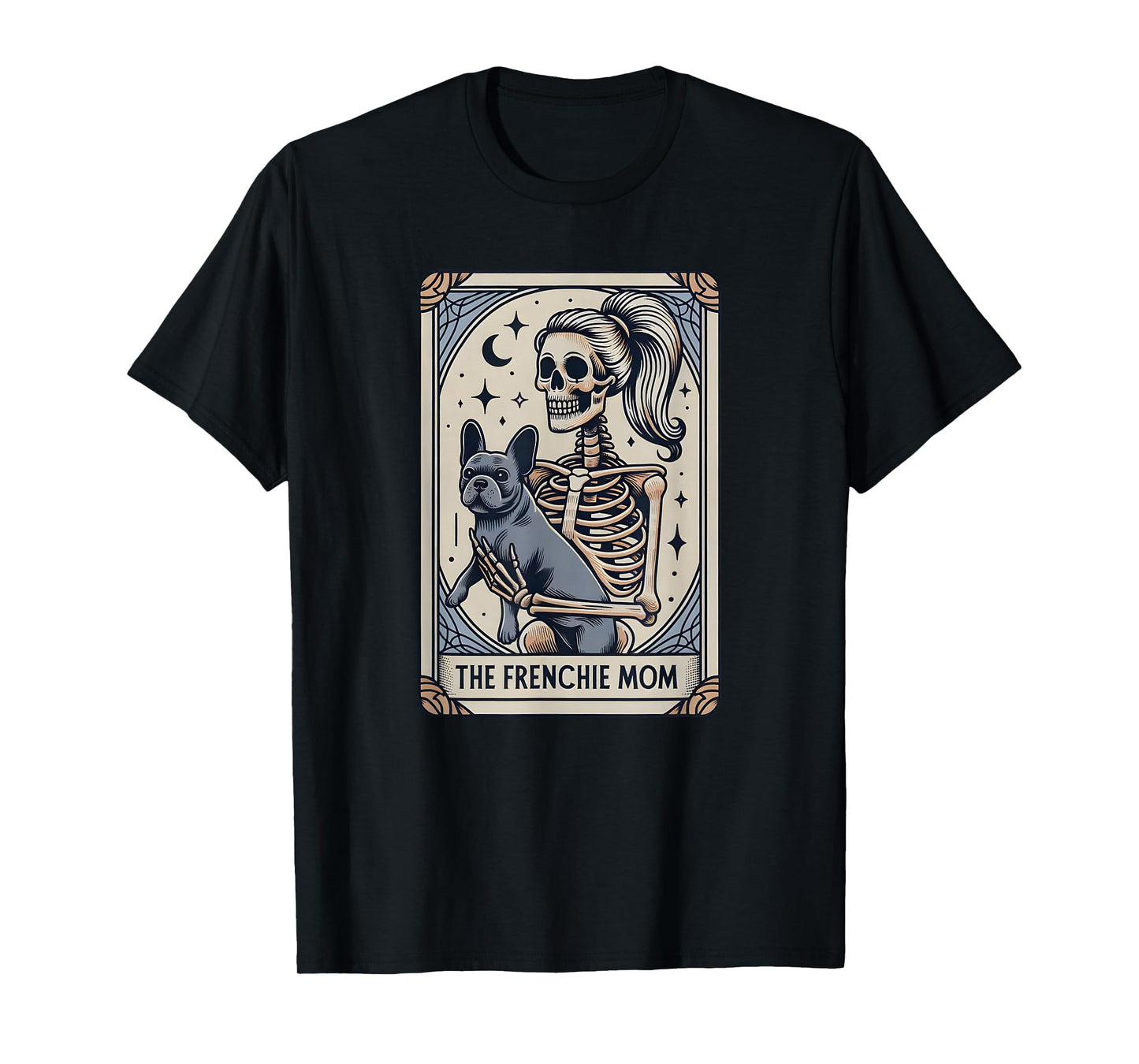 Frenchie Dog Mom Tarot Card, French Bulldog Skeleton Mom T-Shirt