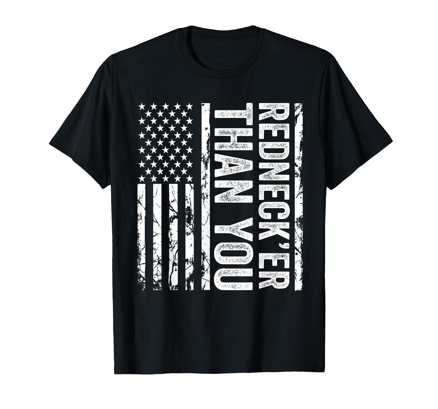 Rednecker Than You American Flag Redneck Joke Funny T-Shirt