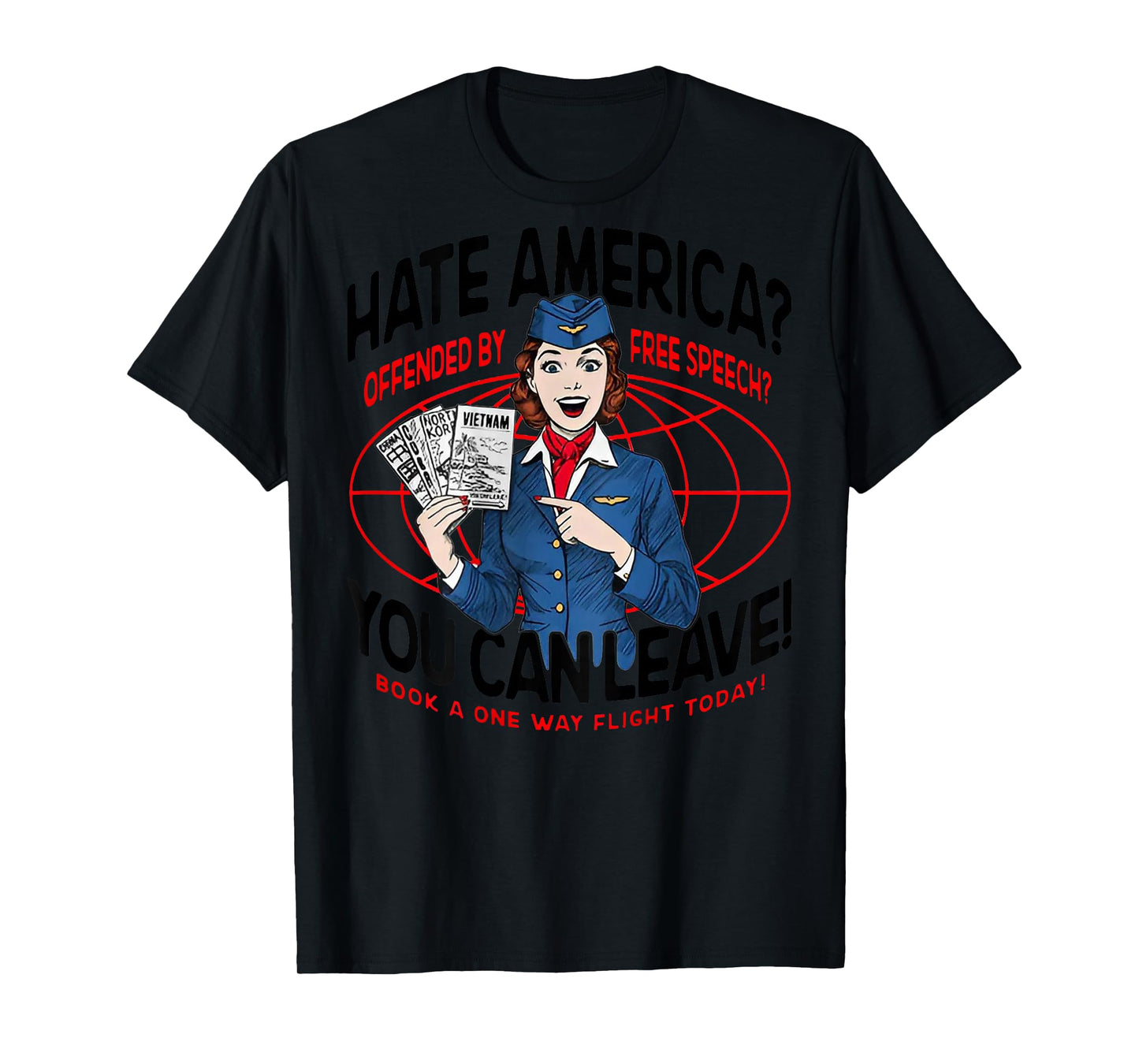 Hate America Offended by Free Speech You can Leave (on Back) T-Shirt