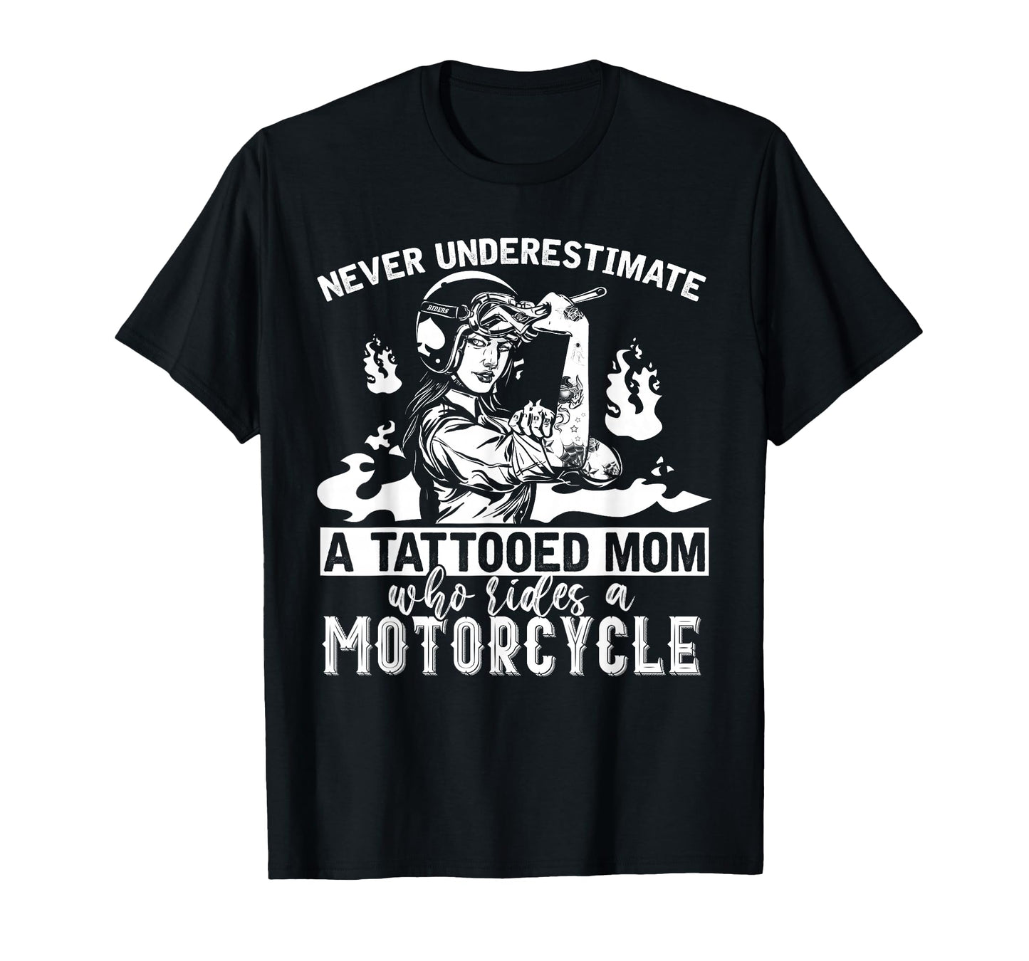 Never Underestimate A Tattooed Mom Motorcycle Biker T-Shirt