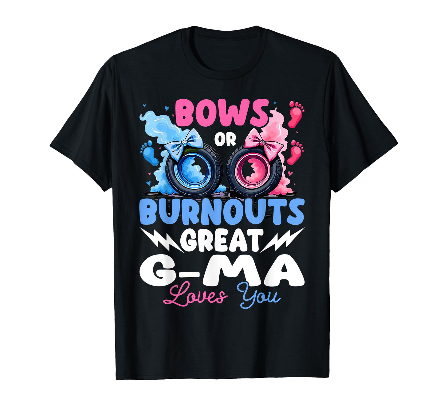 Bows Or Burnouts Great G-ma Loves You Gender Reveal T-Shirt