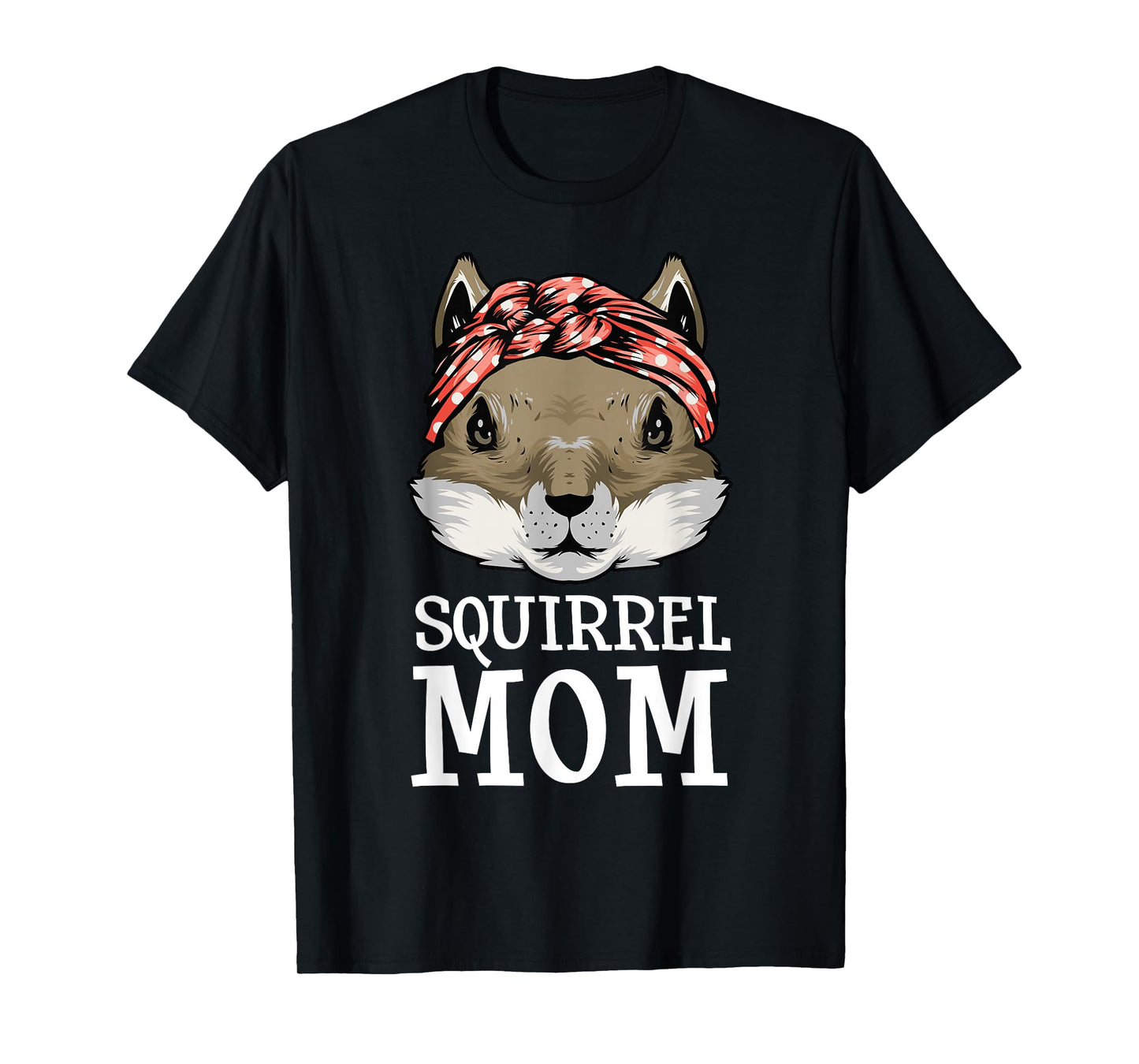 Funny Squirrel Mom Rodent Gopher Chipmunk Lover Women Girls T-Shirt