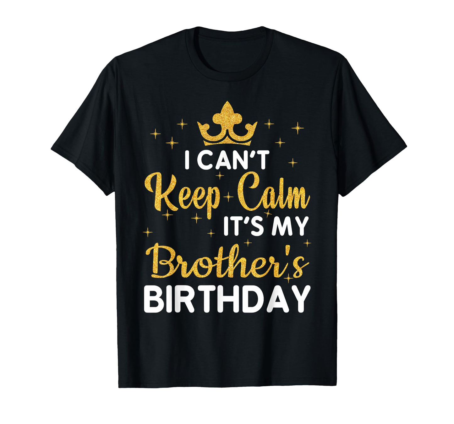 Party Brothers Can't Keep Calm It's My Brother's Birthday T-Shirt