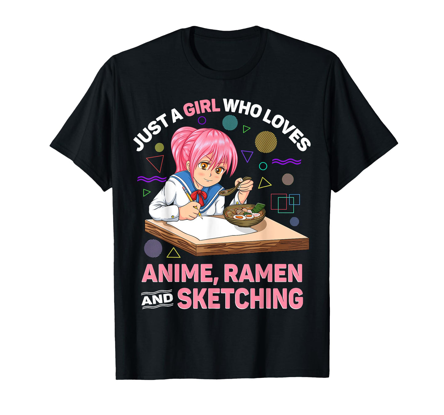 Just A Girl Who Loves Anime Ramen and Sketching Anime Gifts T-Shirt