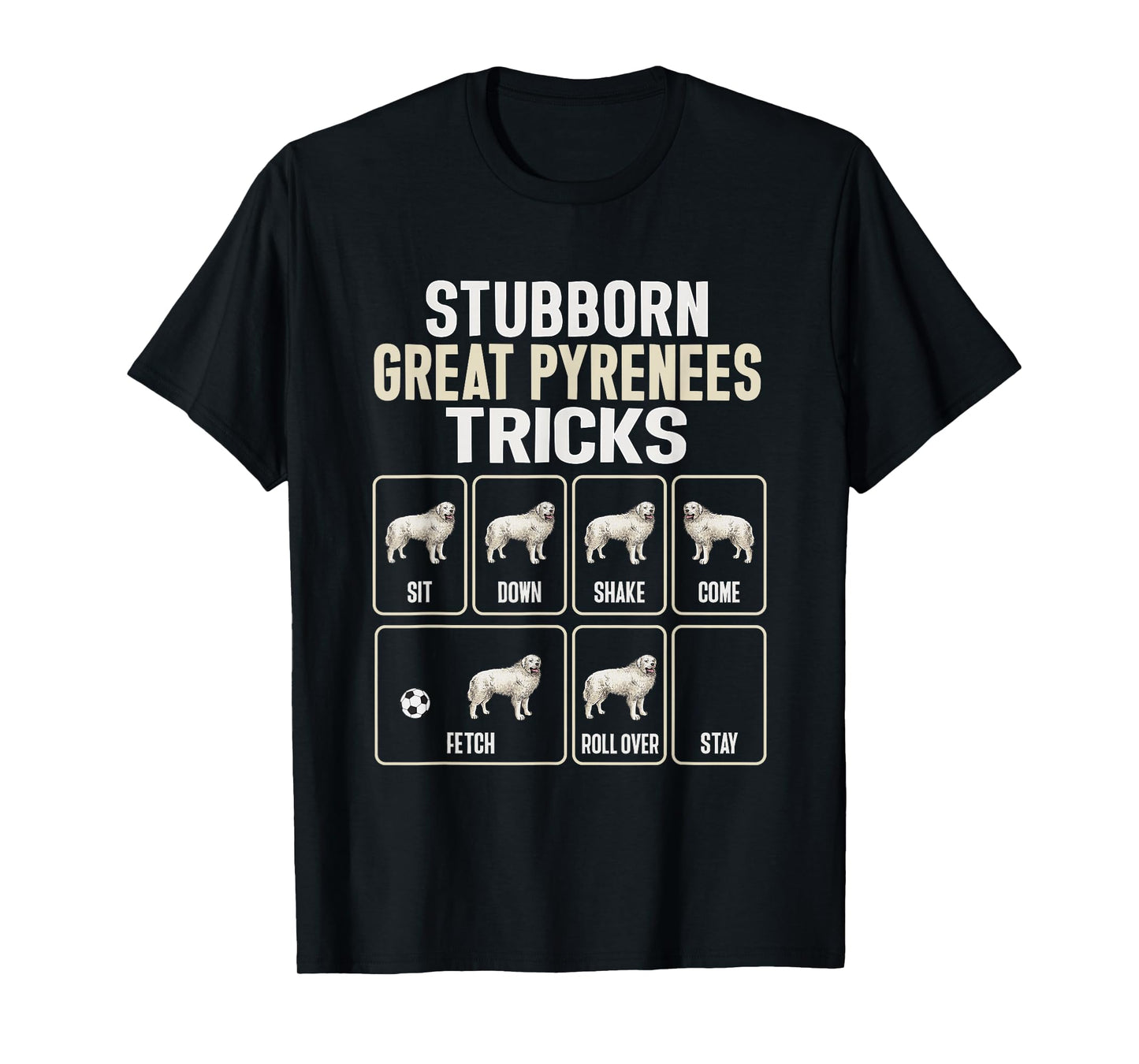 Great Pyrenees Dog Stubborn Great Pyrenees Tricks T-Shirt