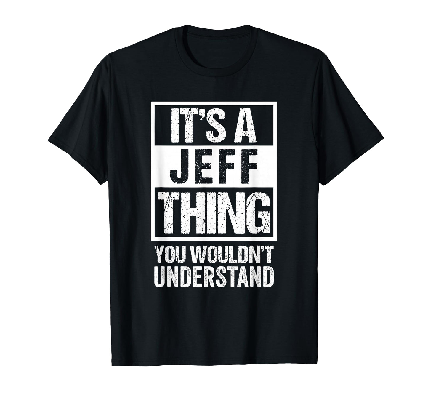 It's A Jeff Thing You Wouldn't Understand T-Shirt