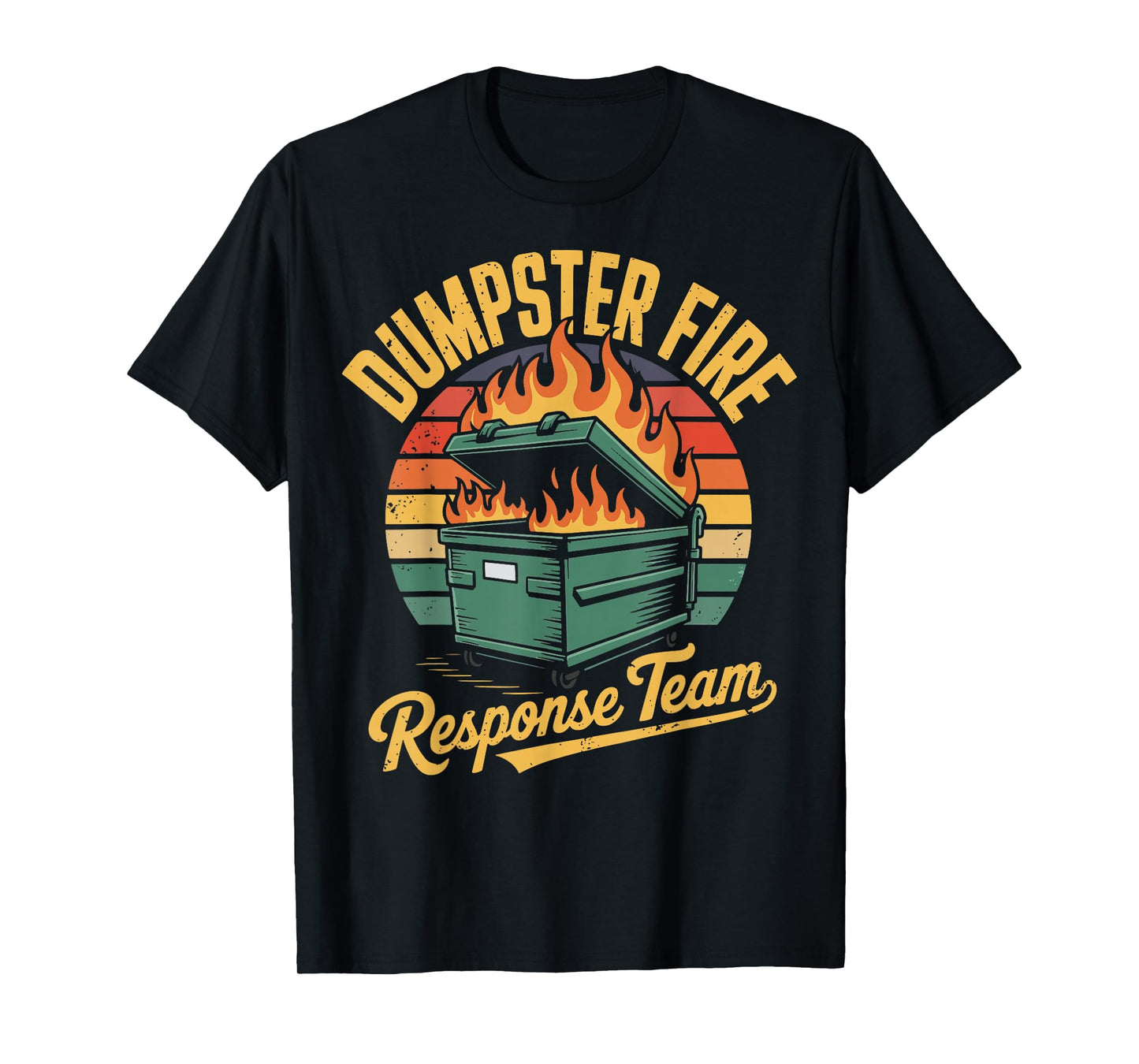 Dumpster Fire Response Team T-Shirt