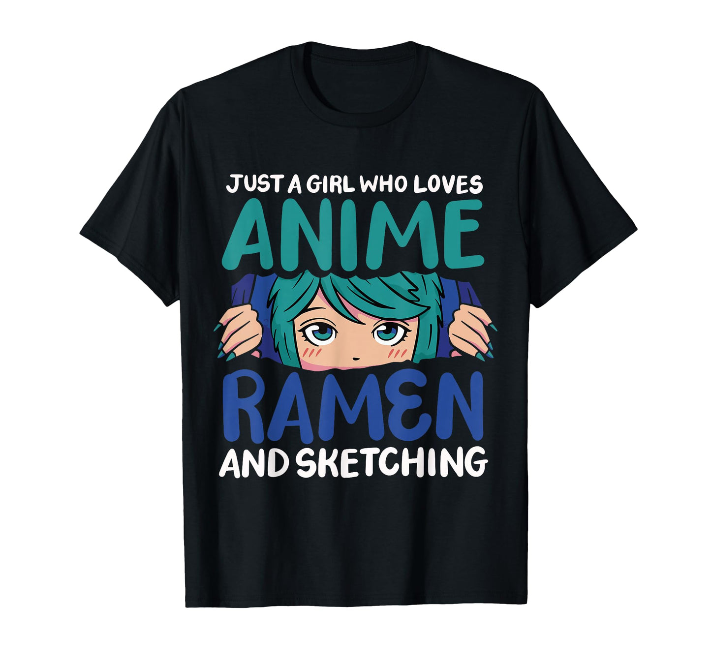 Just A Girl Who Loves Anime Ramen And Sketching T-Shirt