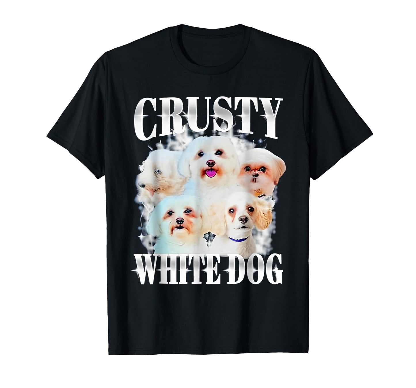 Crusty White Dog Funny For Men Women T-Shirt