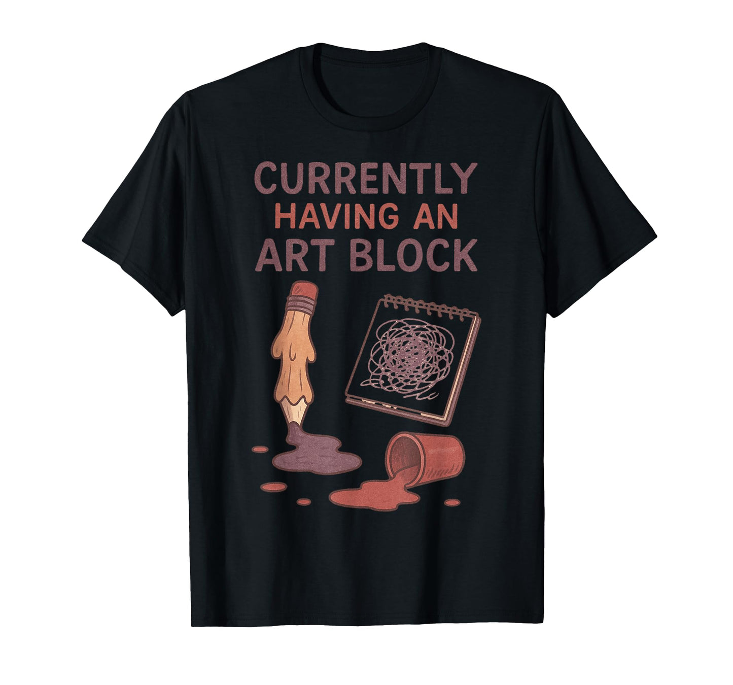 Funny Artist Currently Having an Art Block Creative Drawing T-Shirt
