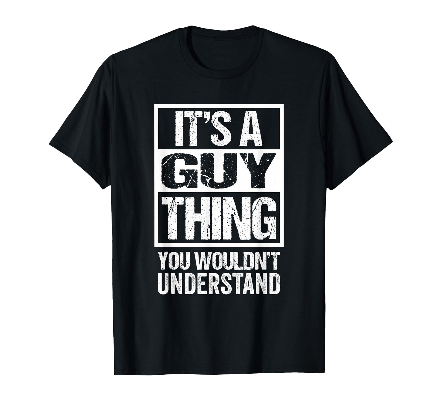 It's A Guy Thing You Wouldn't Understand T-Shirt