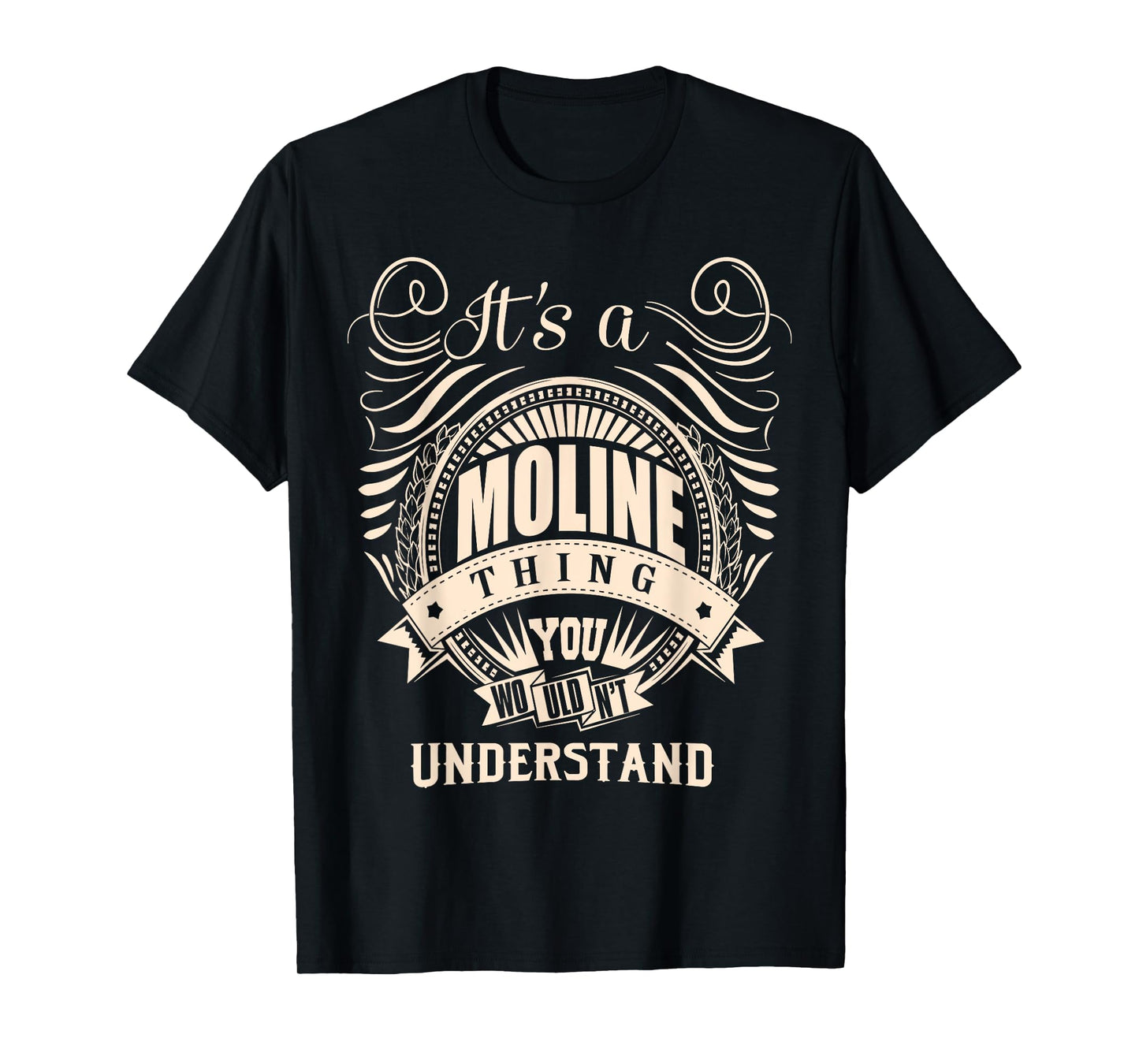 It's a MOLINE thing you wouldn't understand Gift T-Shirt