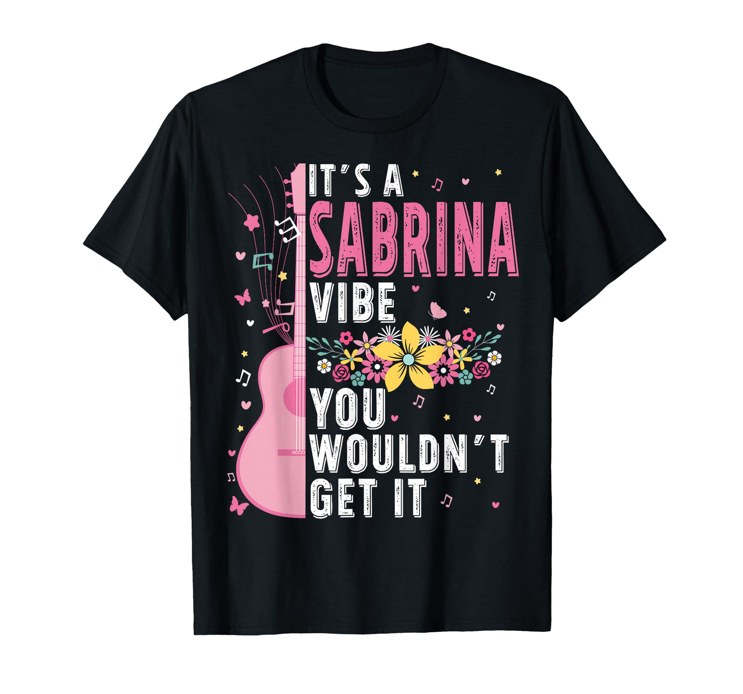 It's A Sabrina Vibe You Wouldn't Get It Women Men Kids T-Shirt